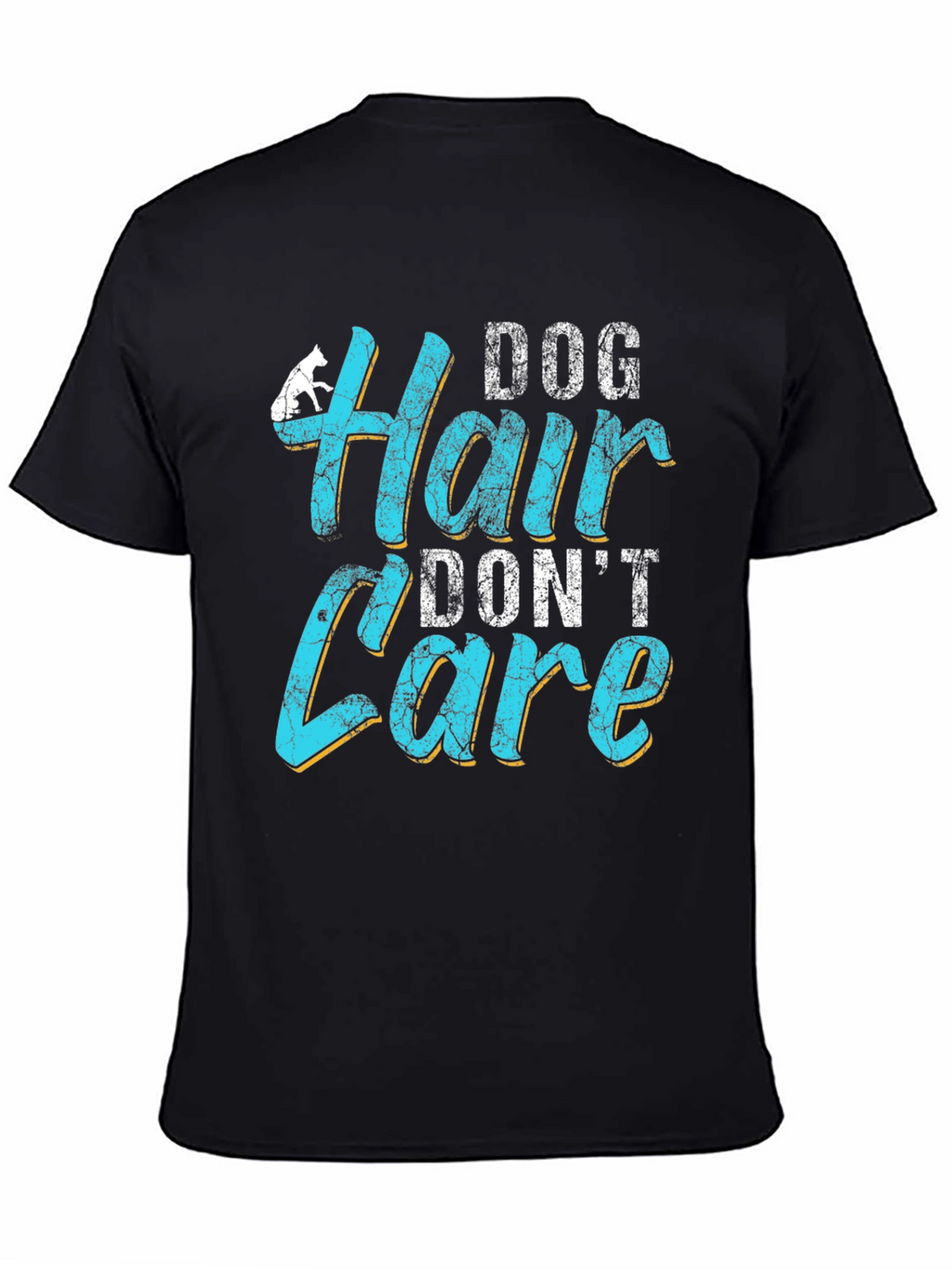 Dog Hair Dont Care Graphic T-Shirt