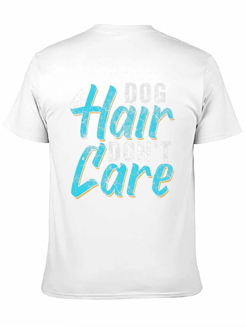Dog Hair Dont Care Graphic T-Shirt