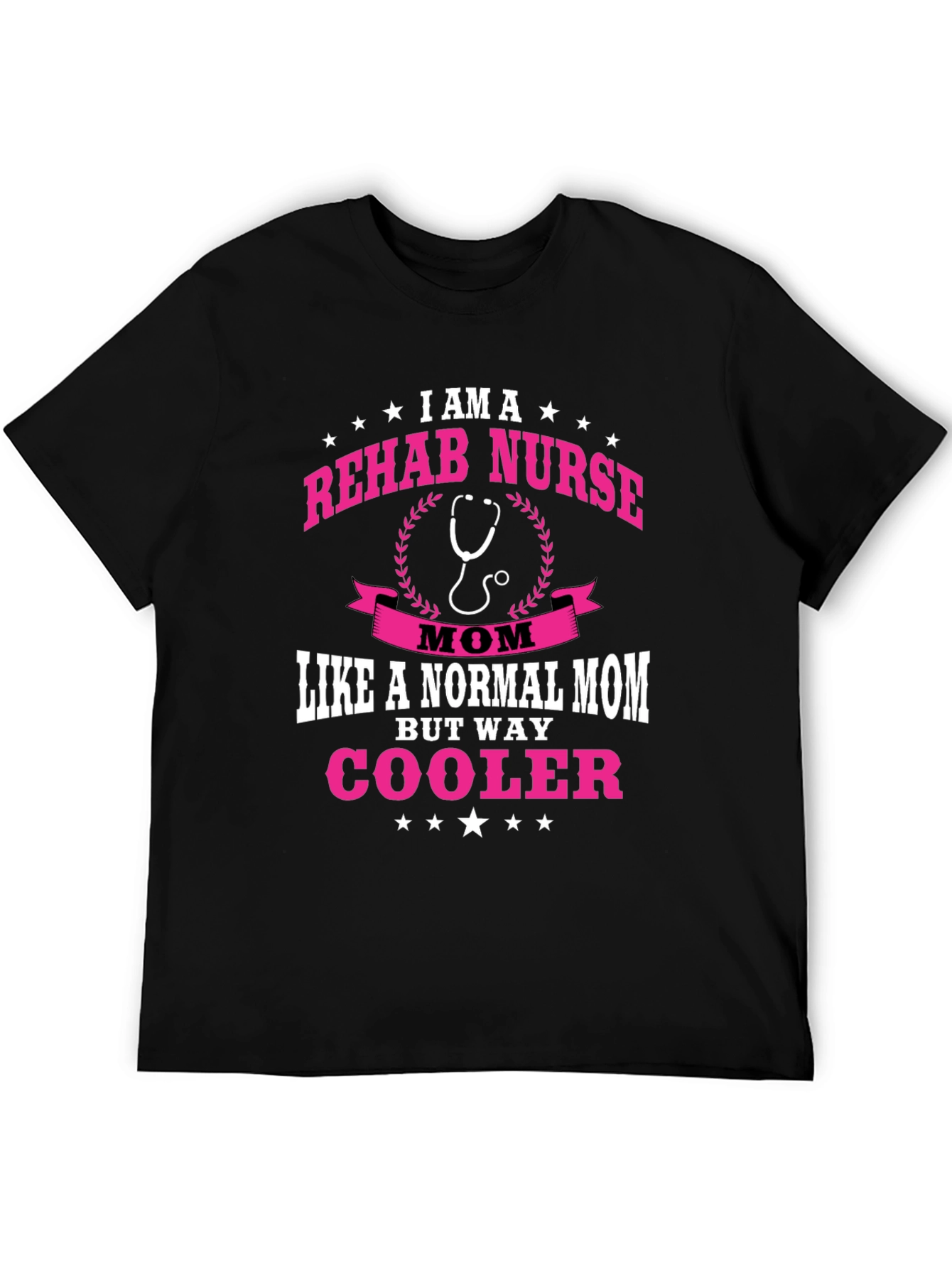 Rehab Nurse Mom T-Shirt - But Way Cooler!