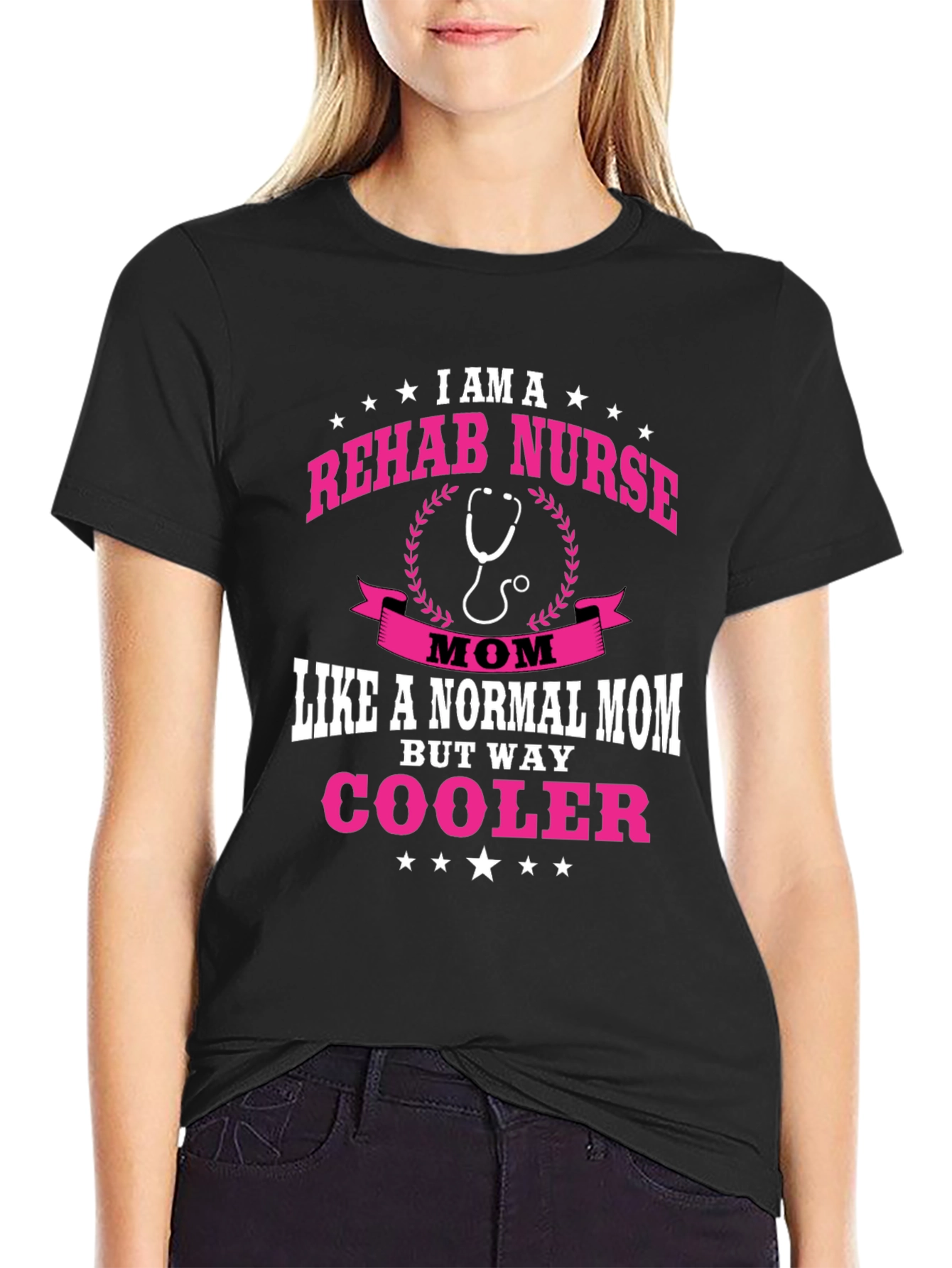 Rehab Nurse Mom T-Shirt - But Way Cooler!
