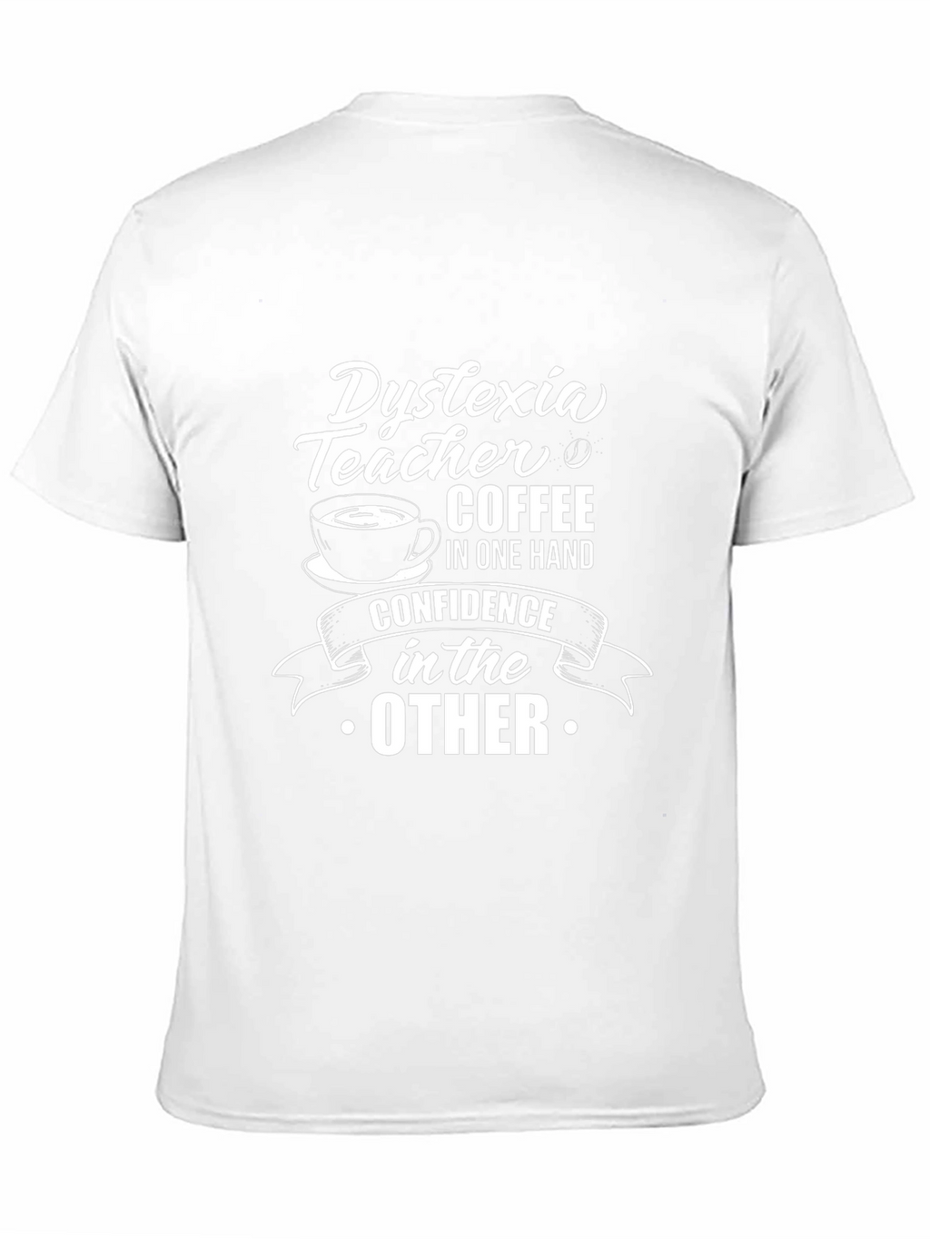 Dyslexia Teacher Coffee Confidence Graphic Tee