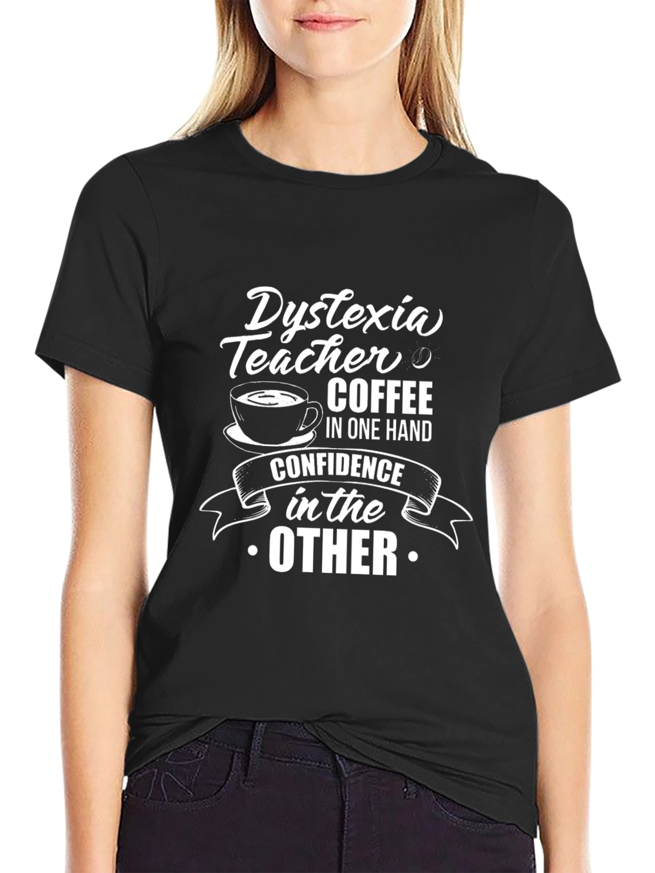 Dyslexia Teacher Coffee Confidence Graphic Tee