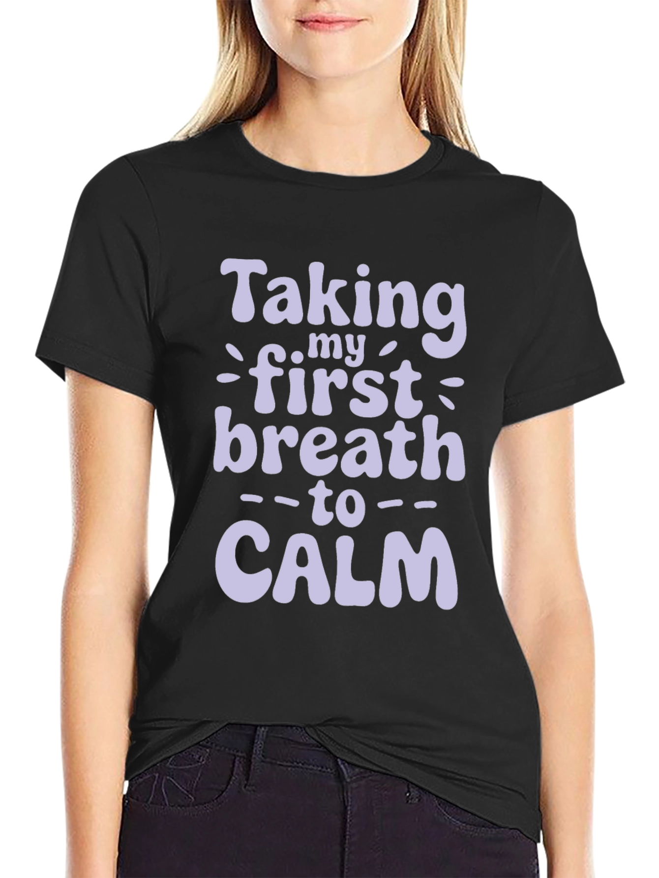 Taking My First Breath to Calm T-Shirt