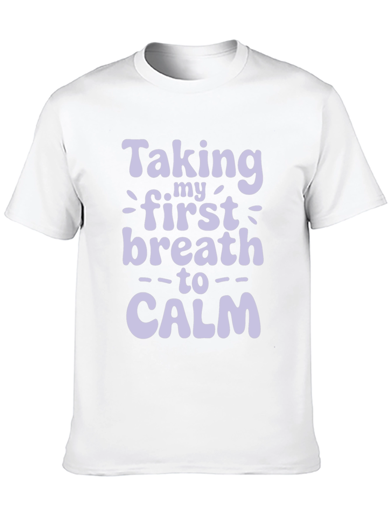 Taking My First Breath to Calm T-Shirt