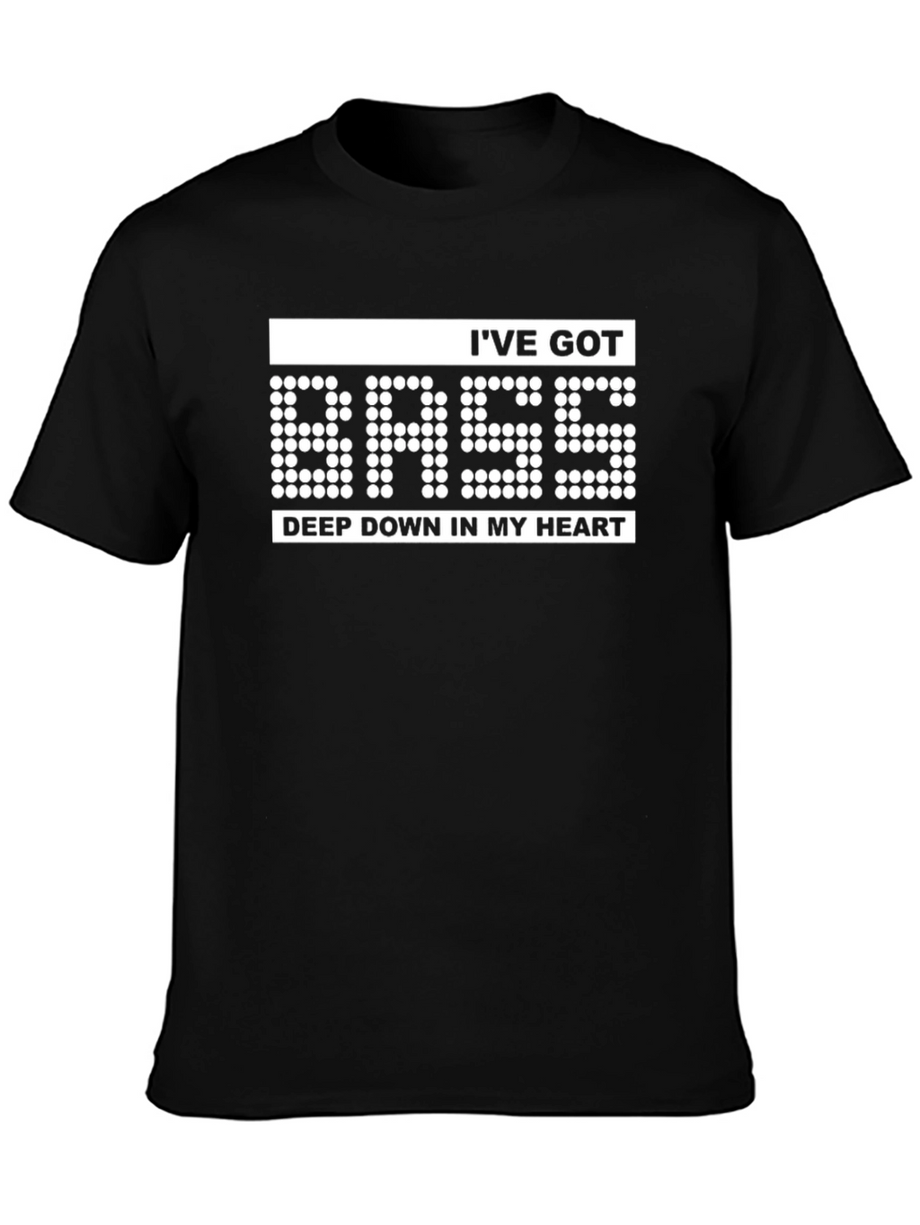 Ive Got Bass in My Heart T-Shirt