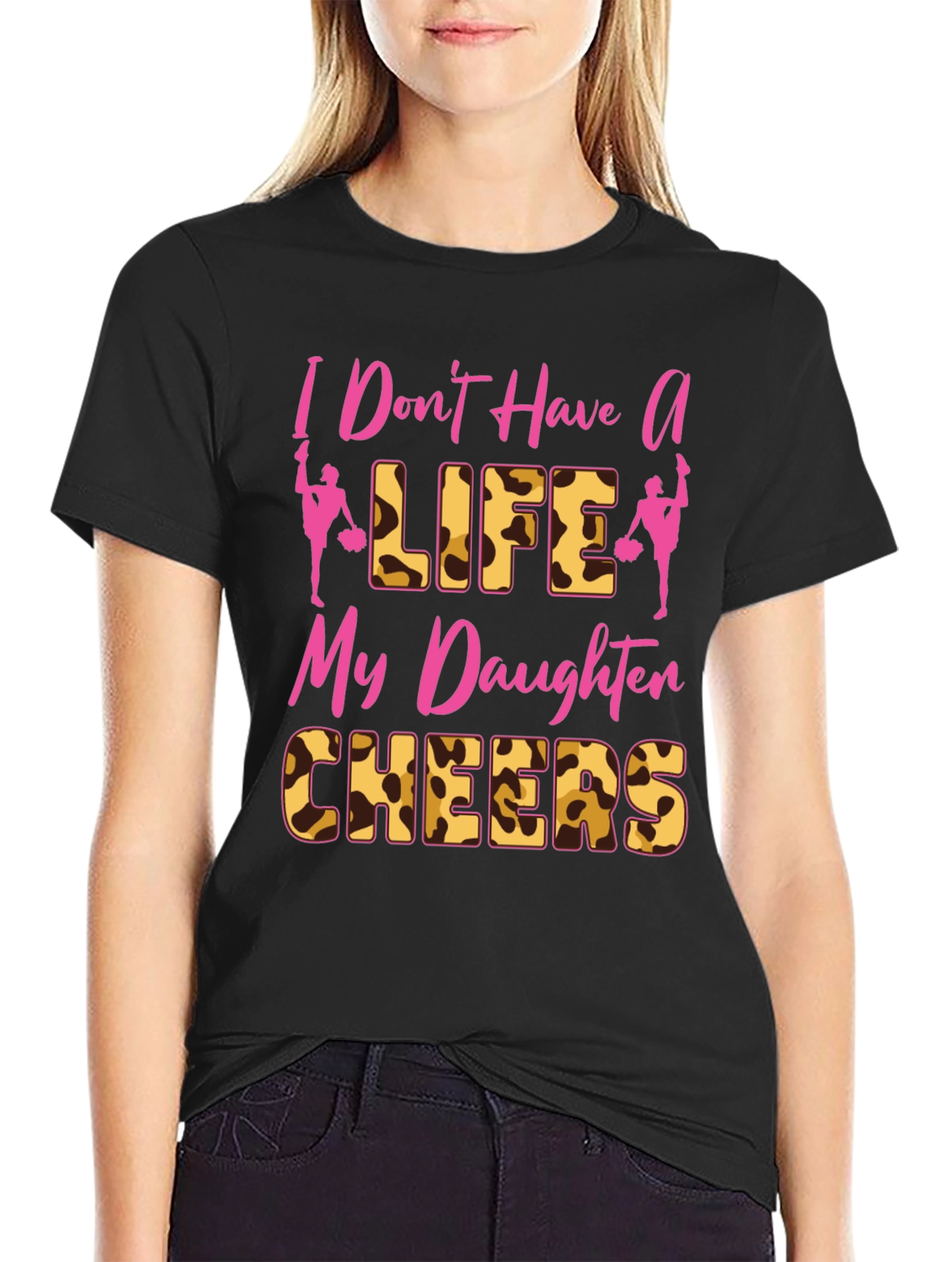 Cheer Mom Tee - I Dont Have A Life My Daughter Cheers T-Shirt