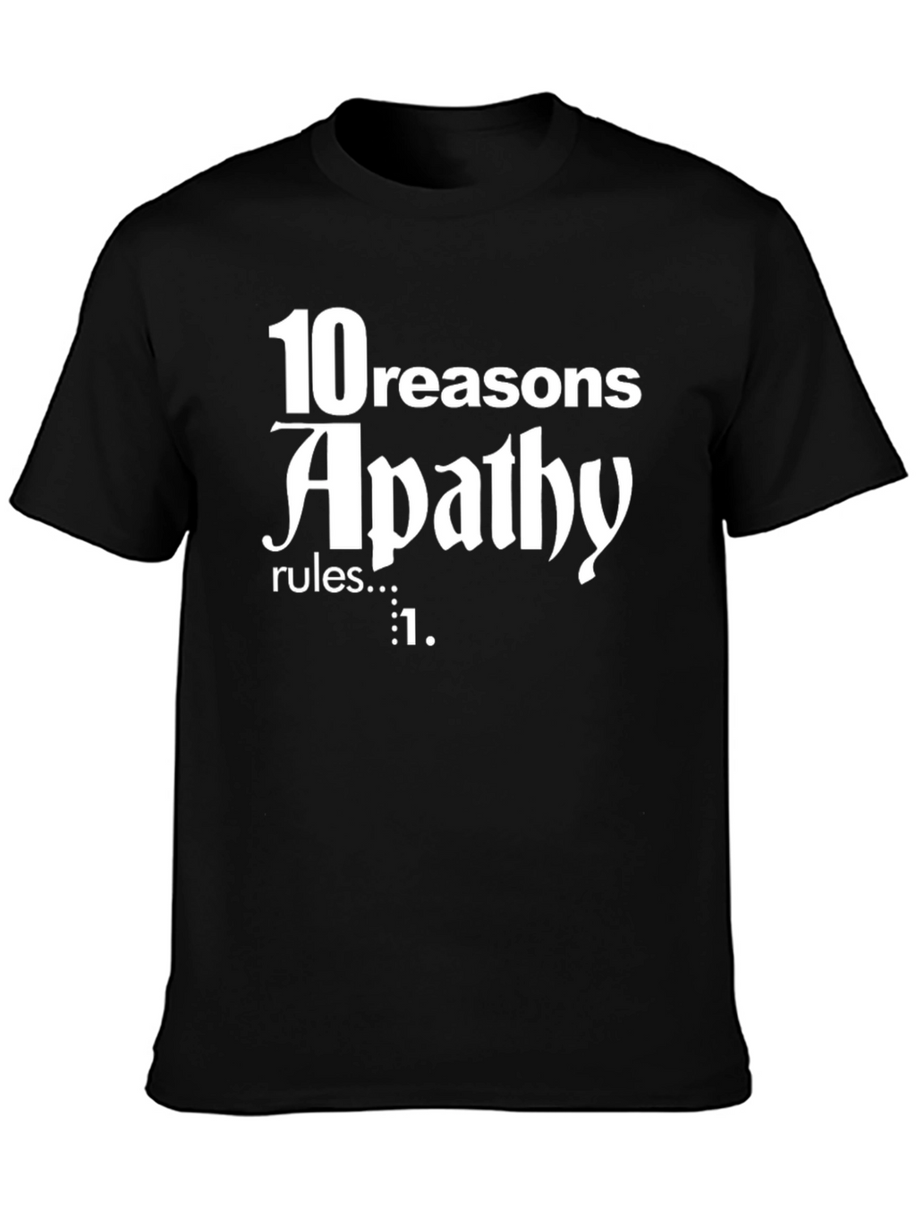 Apathy Rules Graphic T-Shirt - Black Cotton Tee