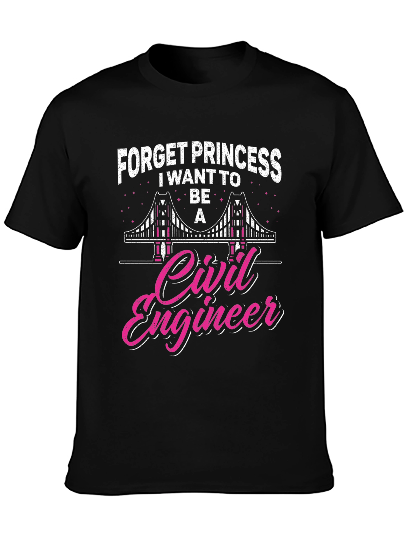 Civil Engineer T-Shirt - Forget Princess