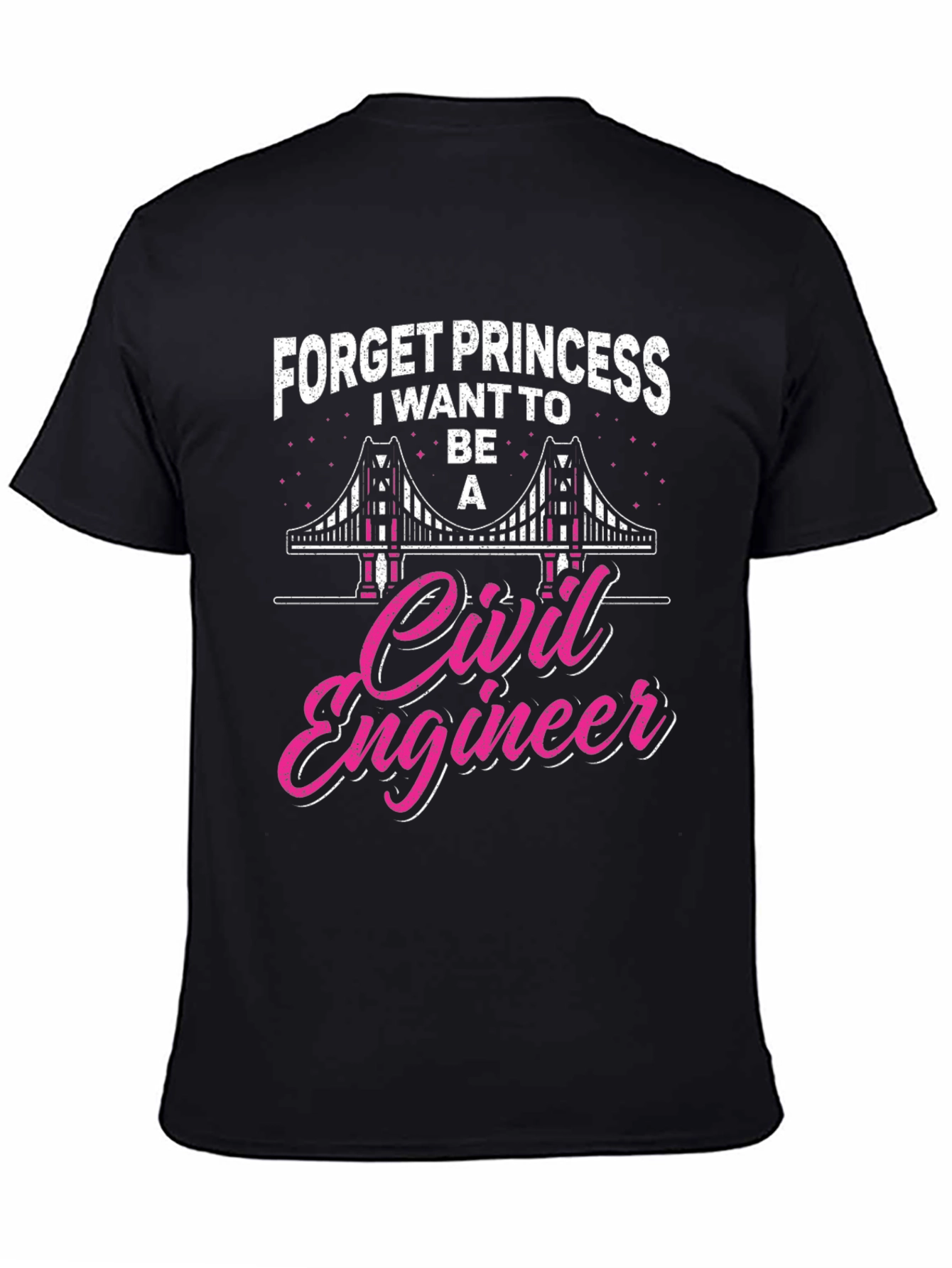 Civil Engineer T-Shirt - Forget Princess