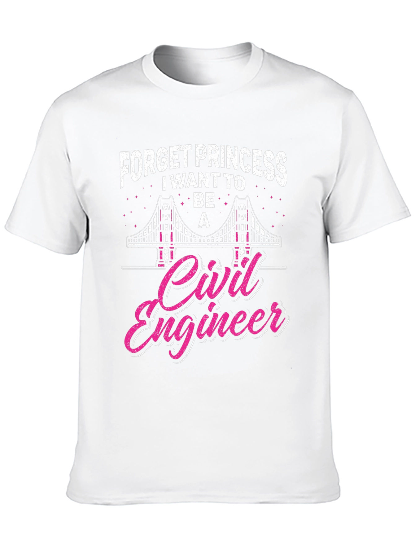 Civil Engineer T-Shirt - Forget Princess