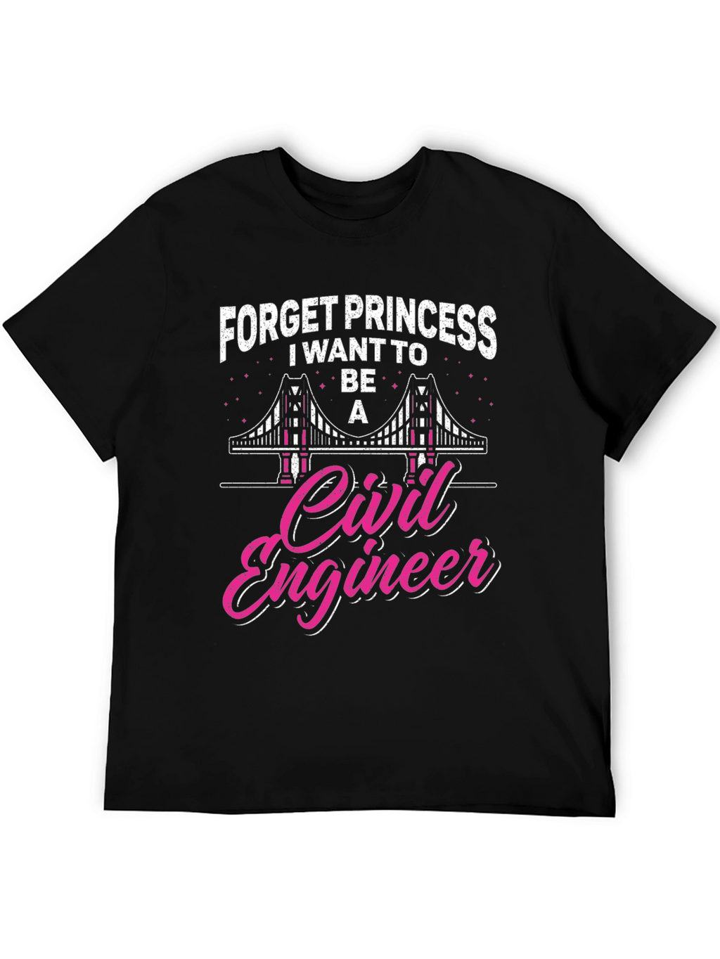 Civil Engineer T-Shirt - Forget Princess