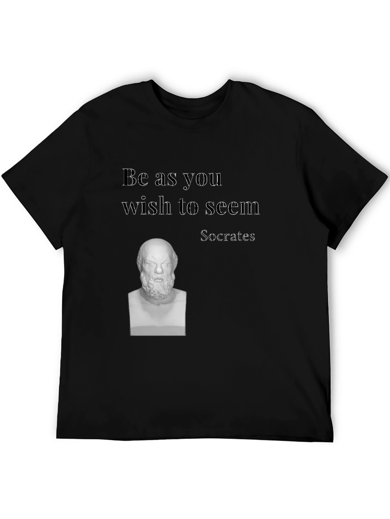 Socrates Quote T-Shirt - Be As You Wish To Seem