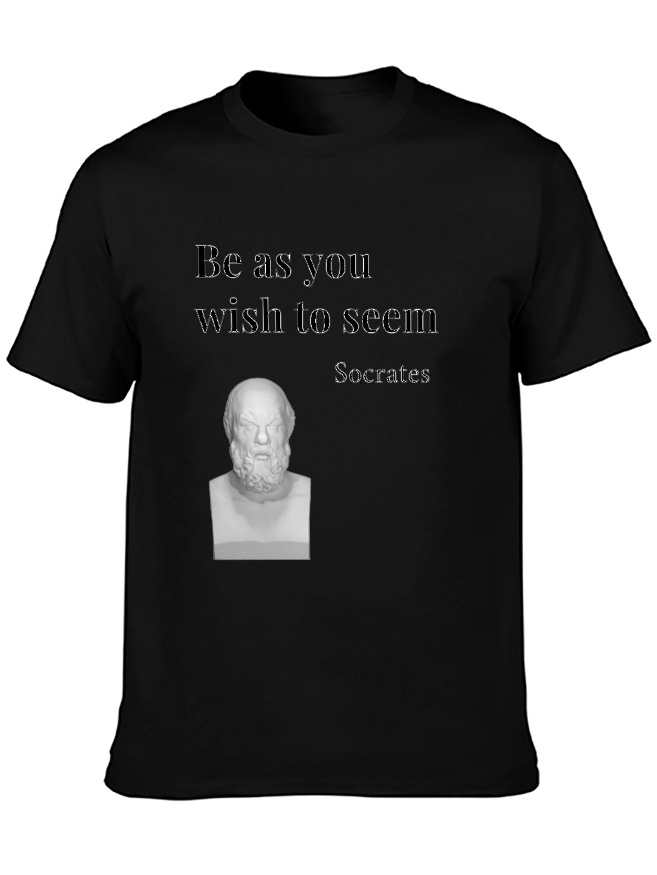 Socrates Quote T-Shirt - Be As You Wish To Seem