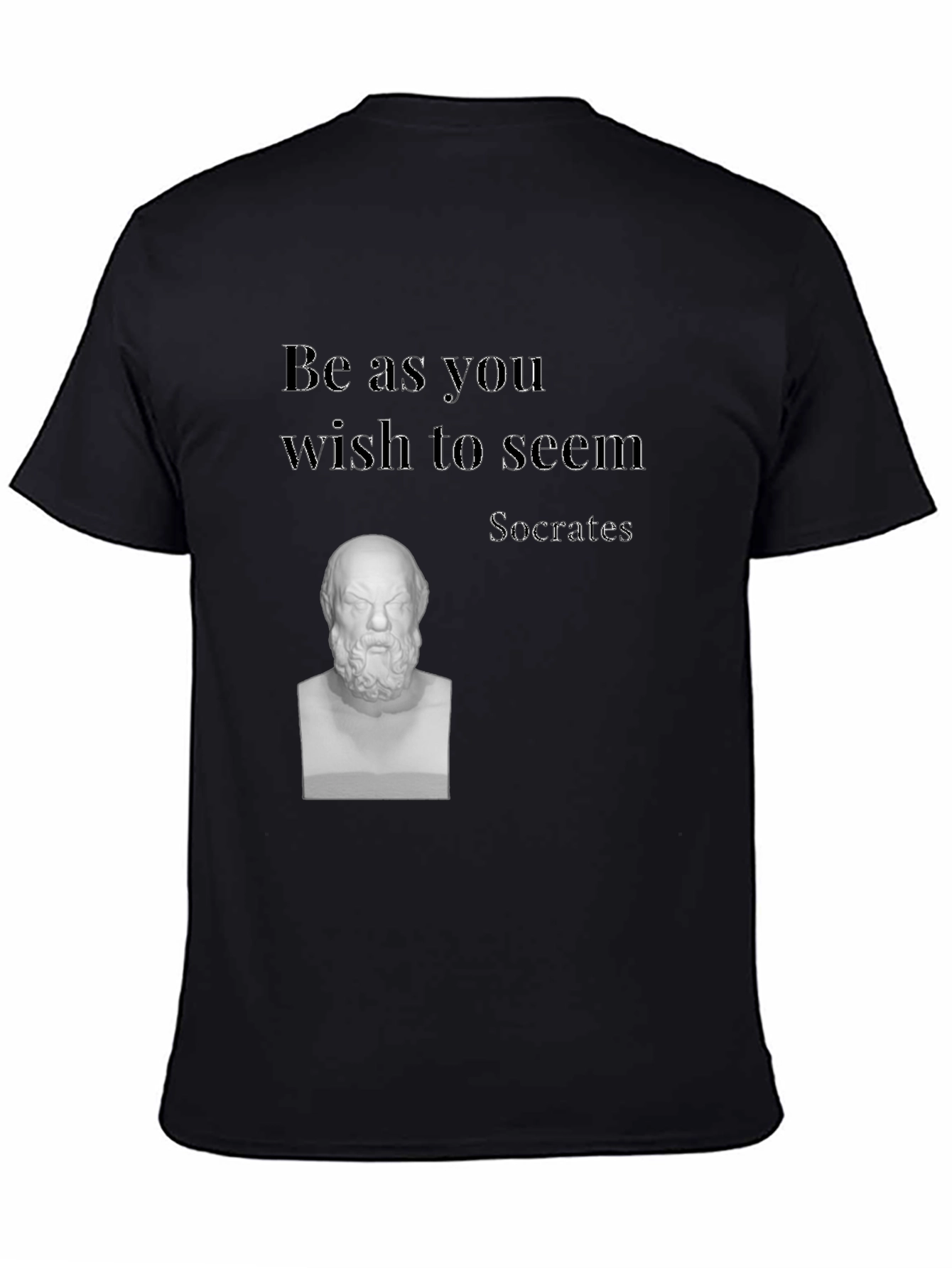 Socrates Quote T-Shirt - Be As You Wish To Seem