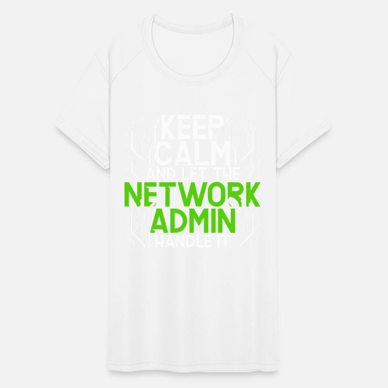 Network Admin Let The Network Admin Handle It
