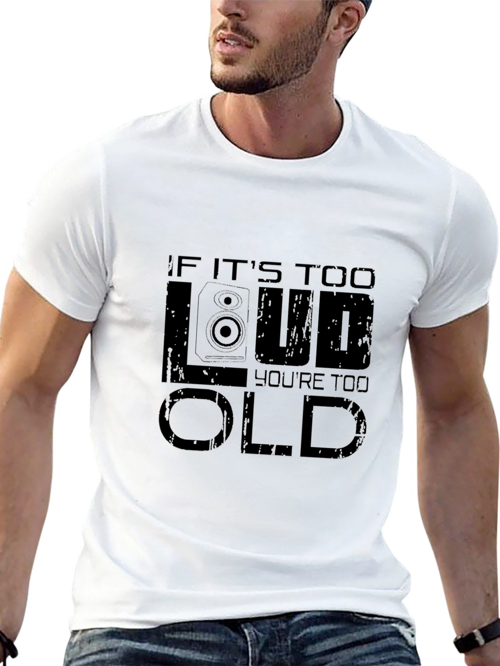 If Its Too Loud Youre Too Old Graphic T-Shirt
