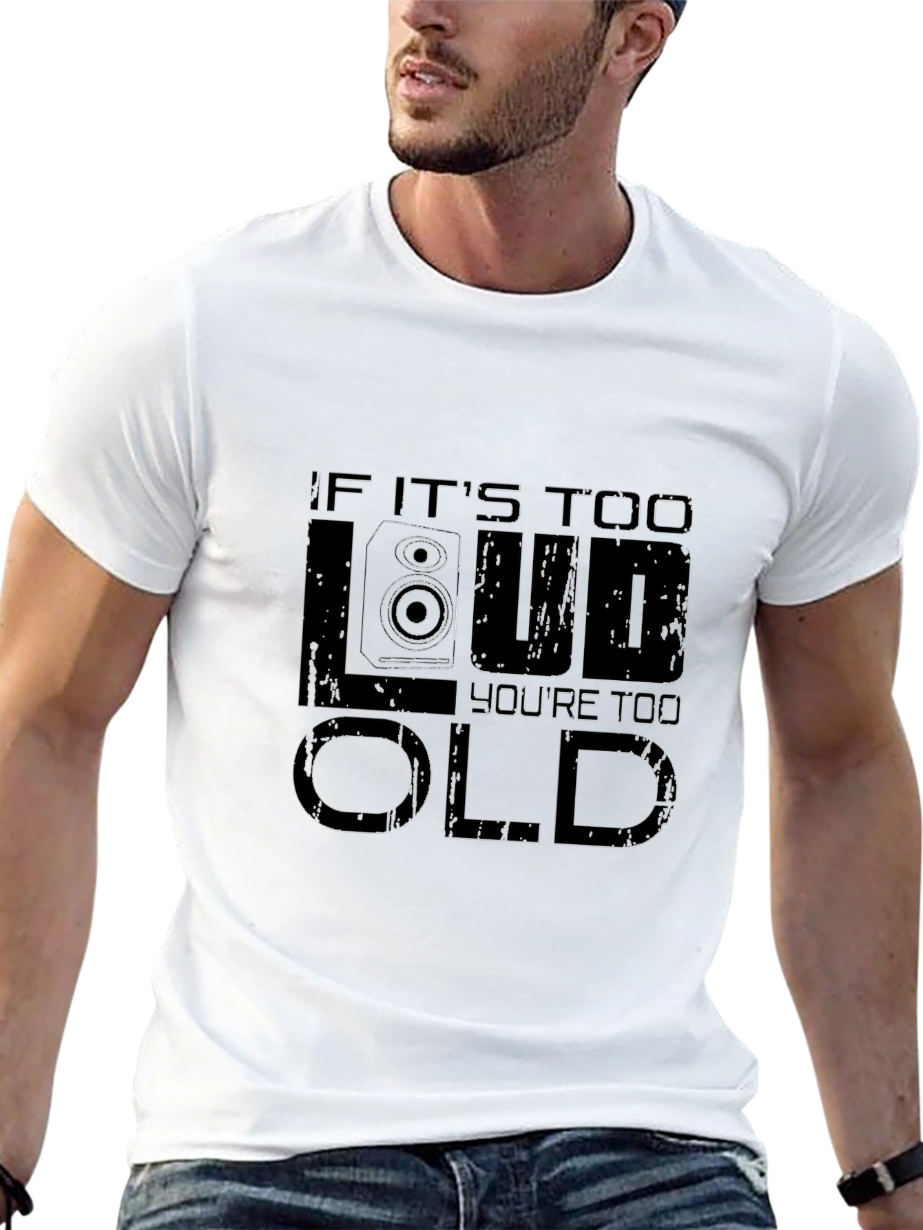 If Its Too Loud Youre Too Old Graphic T-Shirt