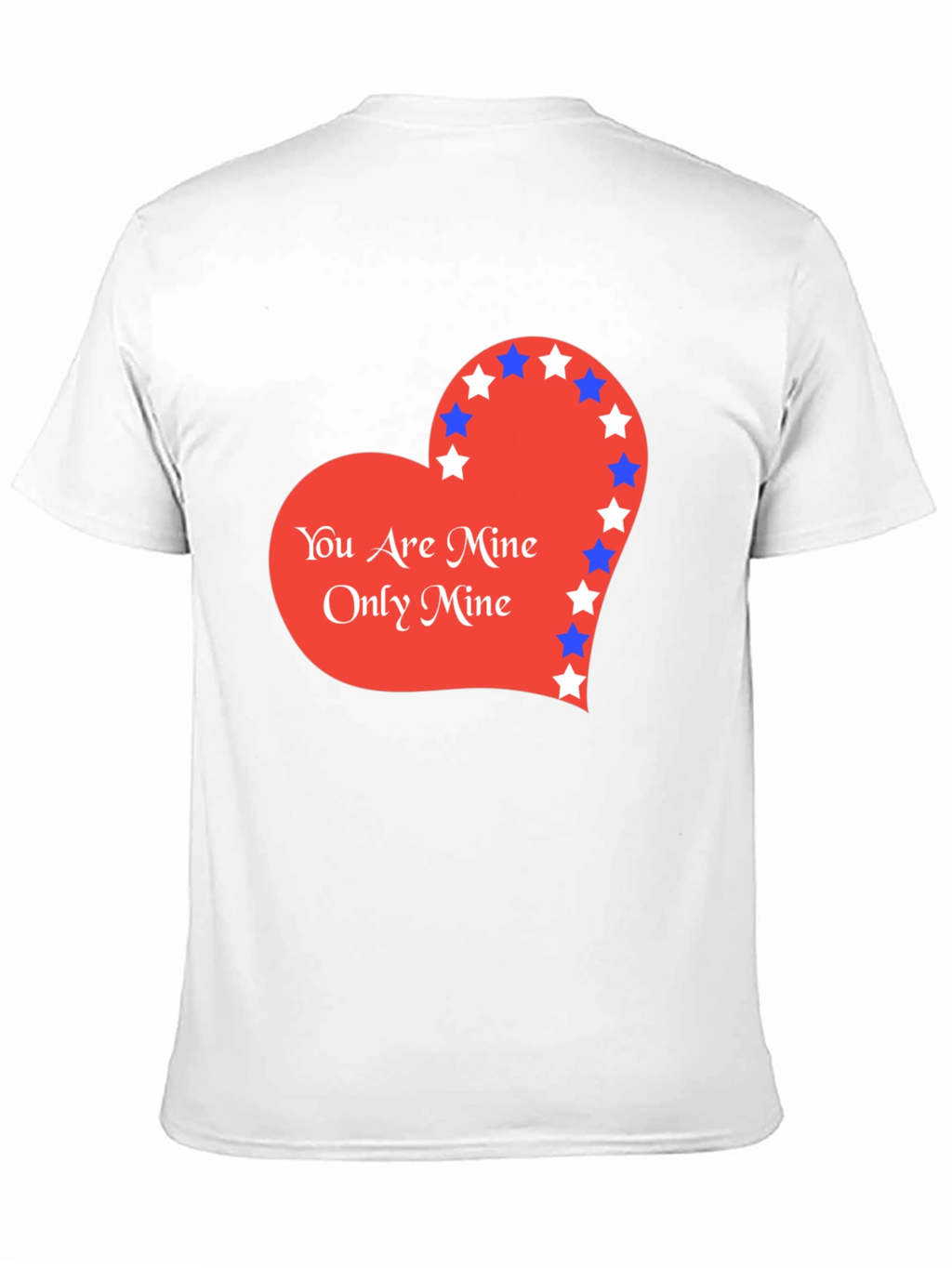 You Are Mine T-Shirt