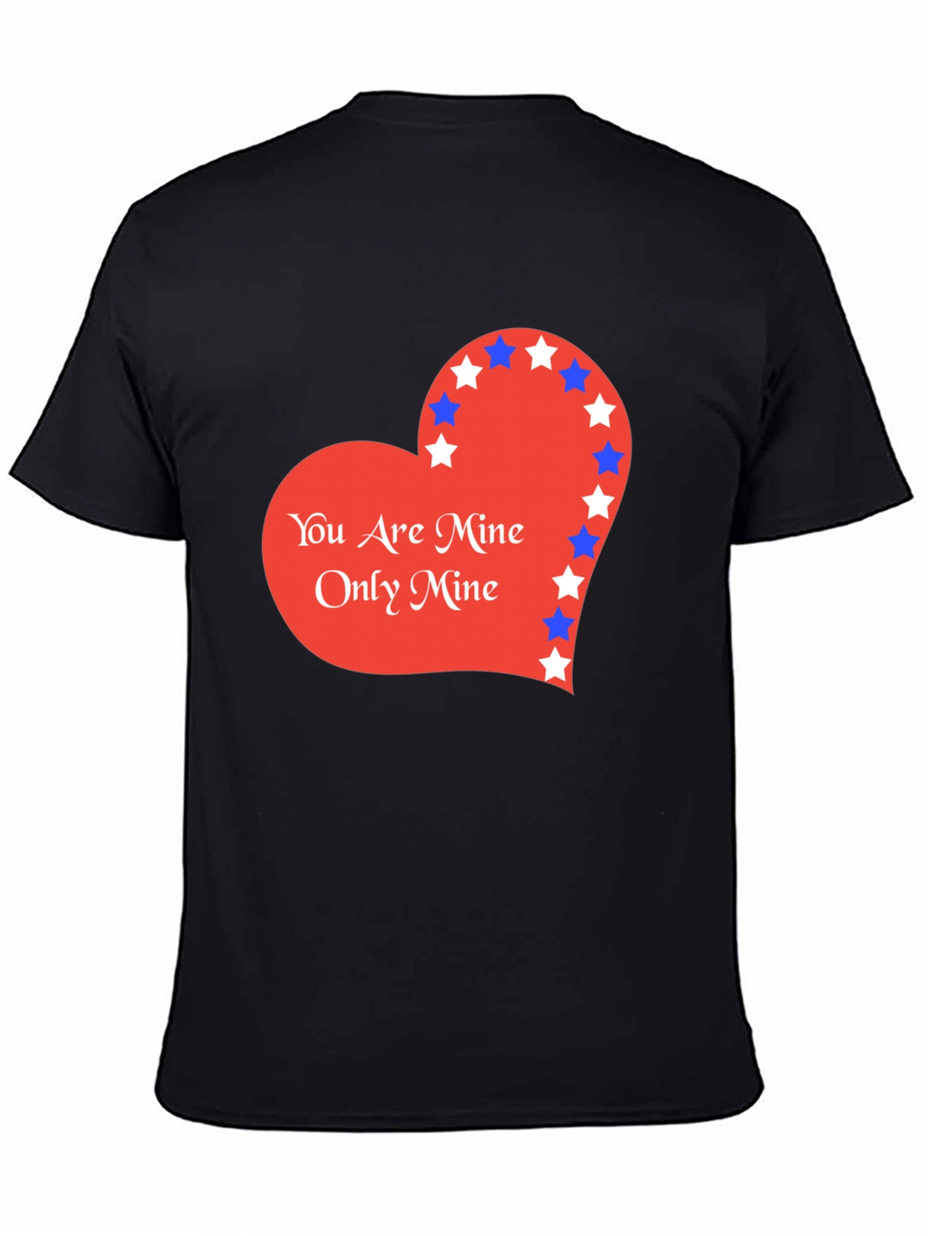 You Are Mine T-Shirt
