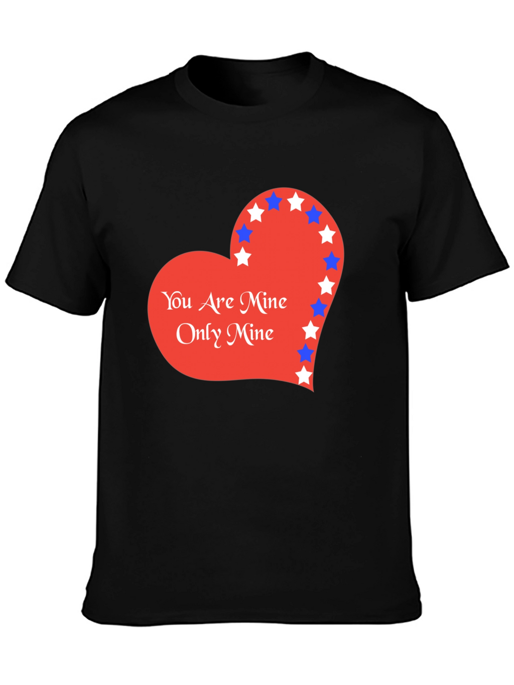 You Are Mine T-Shirt