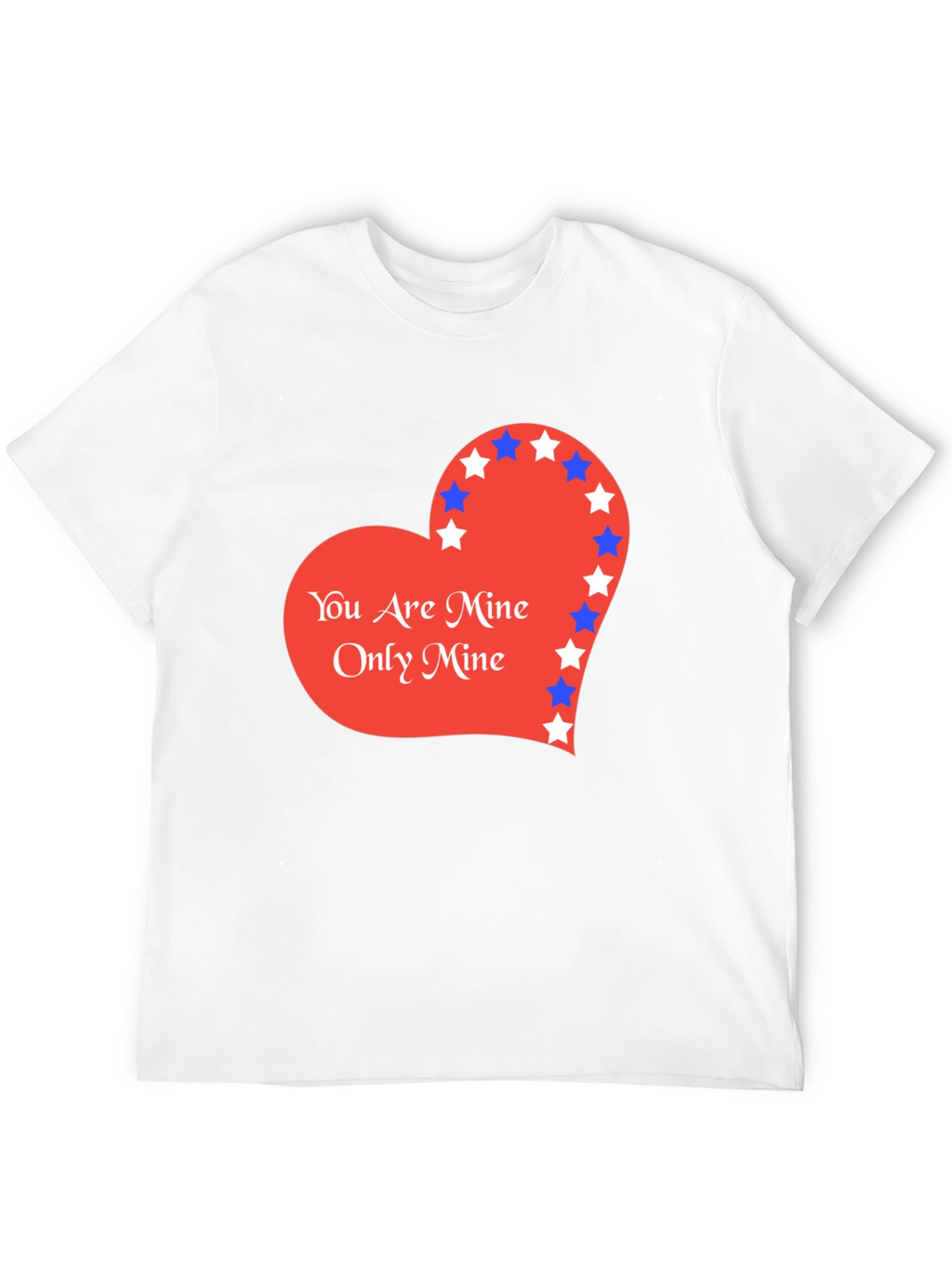 You Are Mine T-Shirt