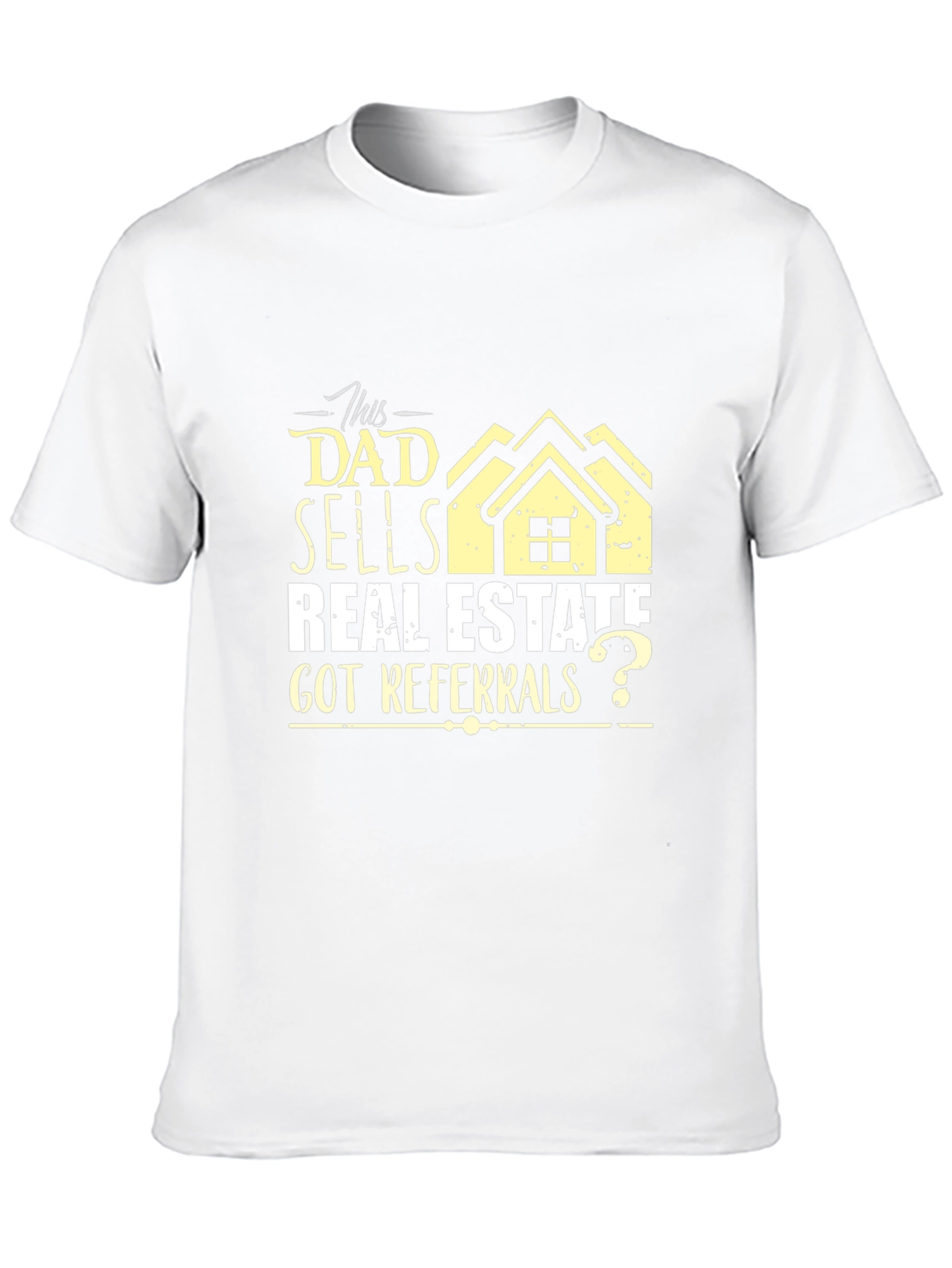 Dad Sells Real Estate T-Shirt