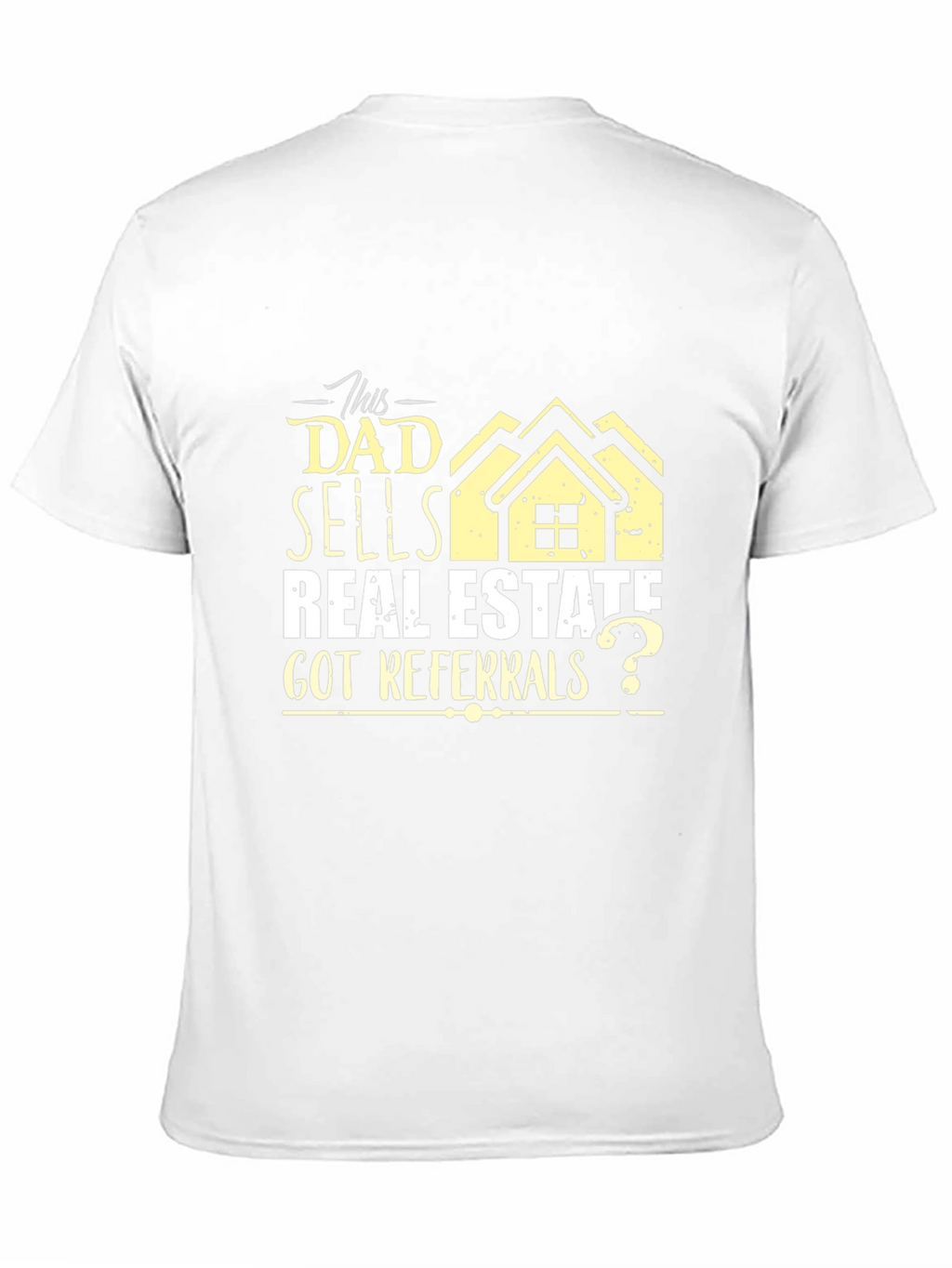 Dad Sells Real Estate T-Shirt