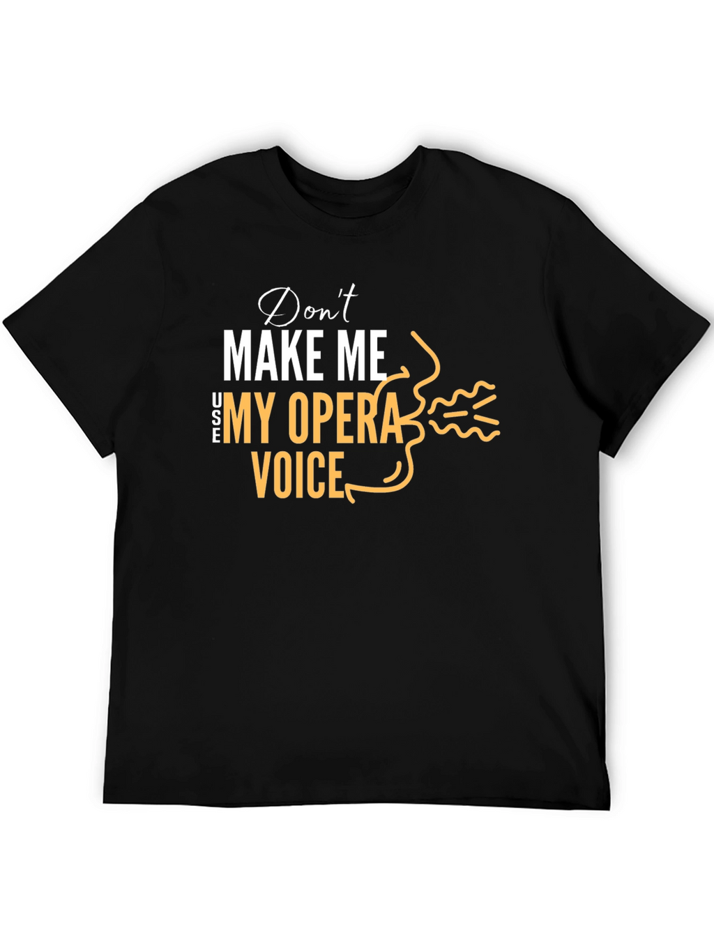 Opera Voice T-Shirt - Funny Music Lover Tee