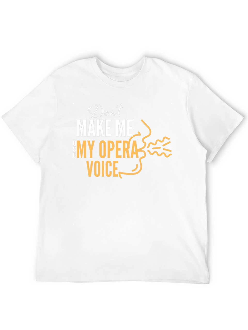 Opera Voice T-Shirt - Funny Music Lover Tee