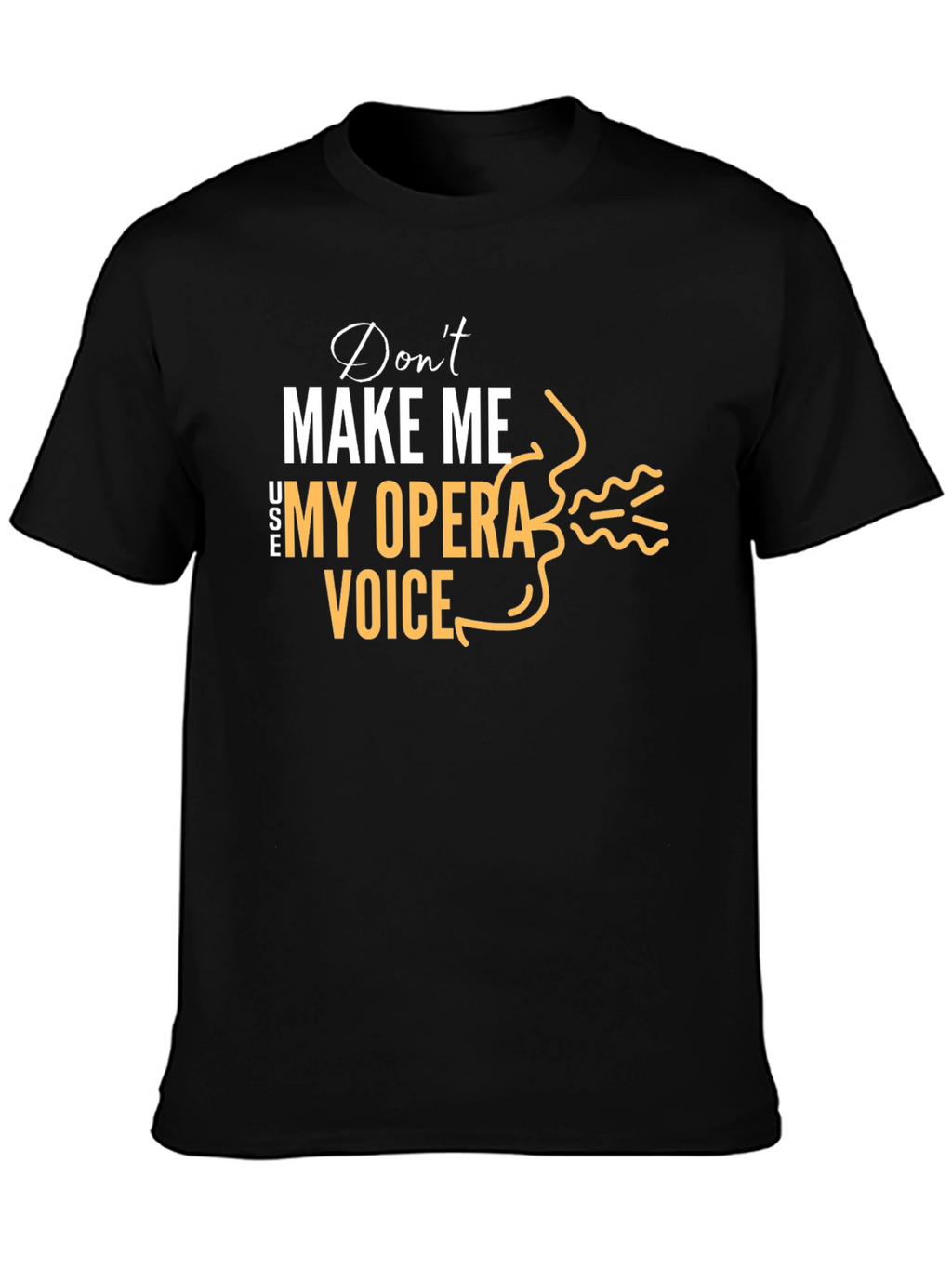 Opera Voice T-Shirt - Funny Music Lover Tee