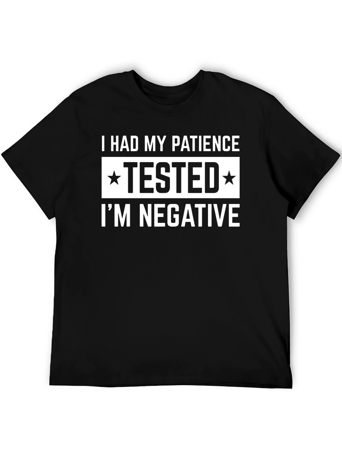 Patience Tested Negative Graphic T-Shirt