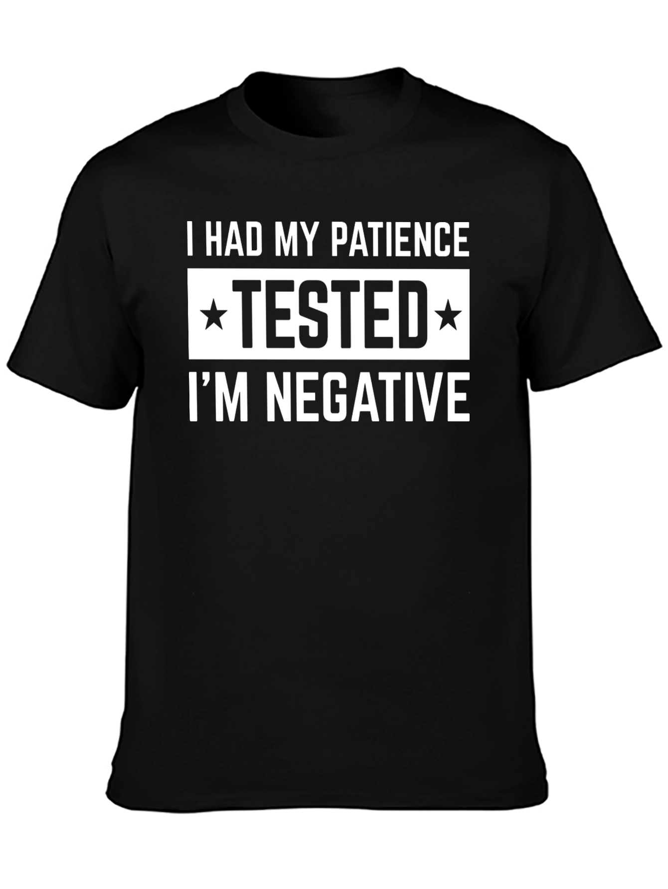 Patience Tested Negative Graphic T-Shirt