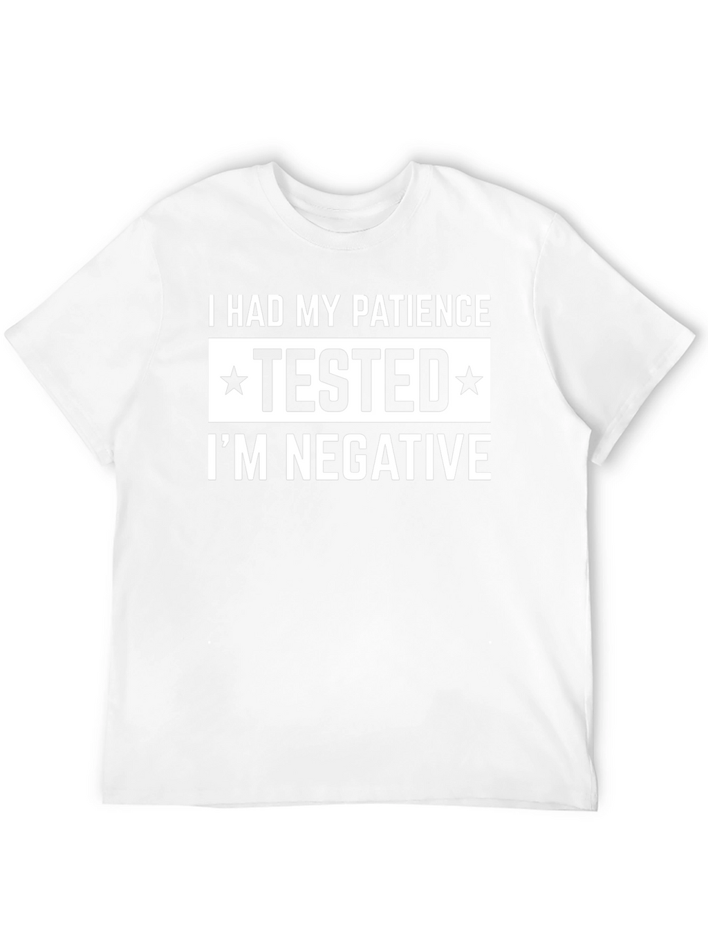 Patience Tested Negative Graphic T-Shirt