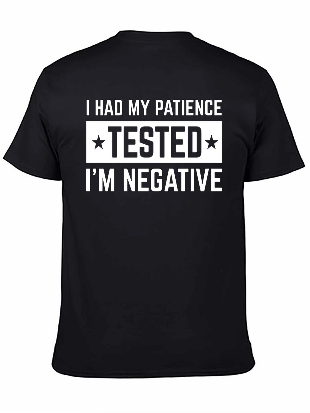 Patience Tested Negative Graphic T-Shirt
