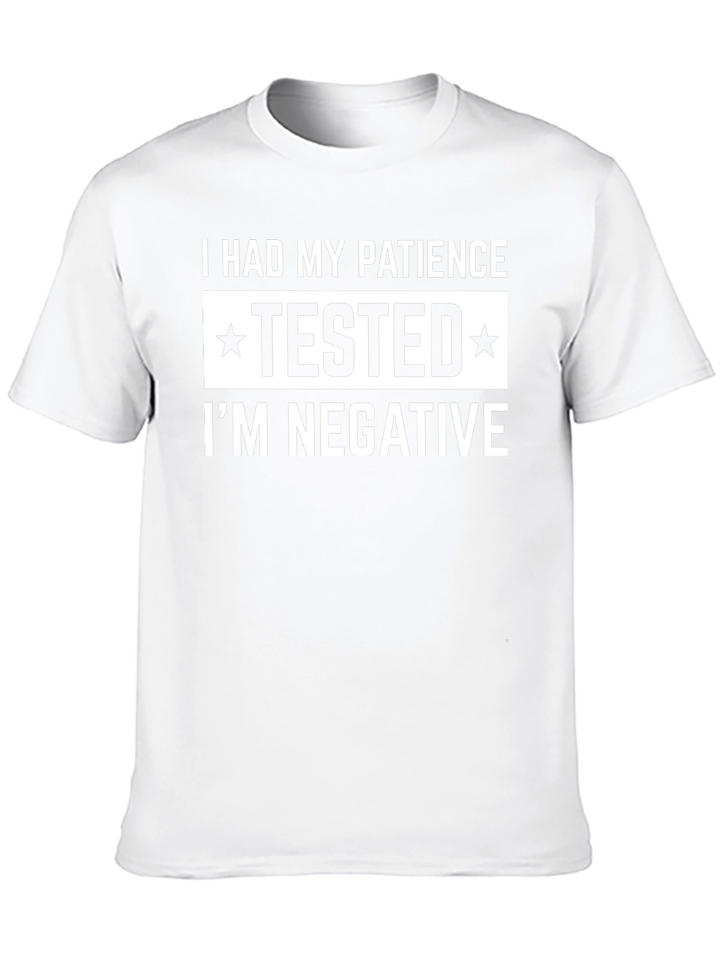 Patience Tested Negative Graphic T-Shirt