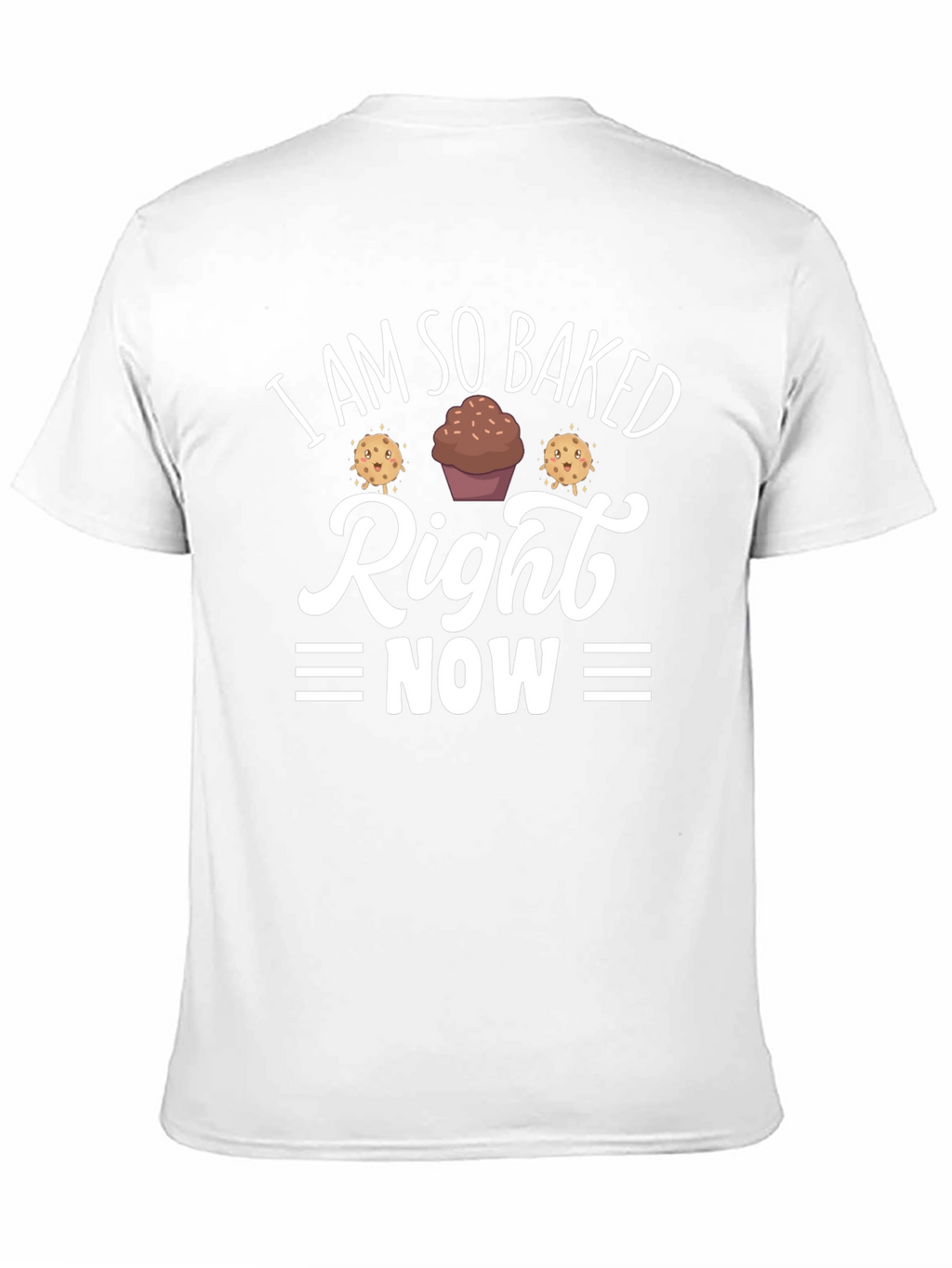I Am So Baked Right Now T-Shirt