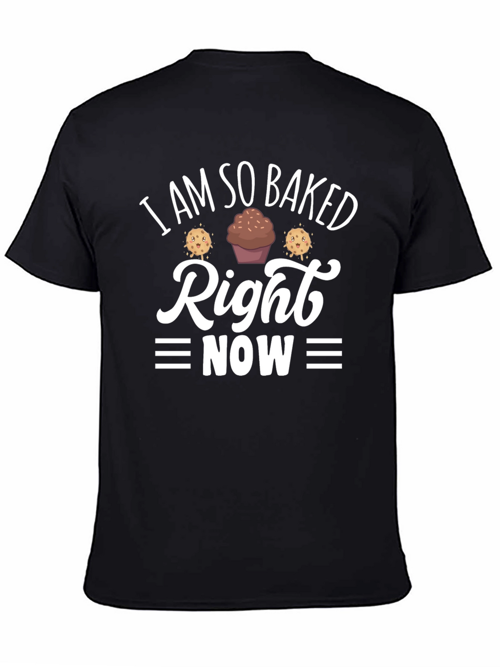 I Am So Baked Right Now T-Shirt