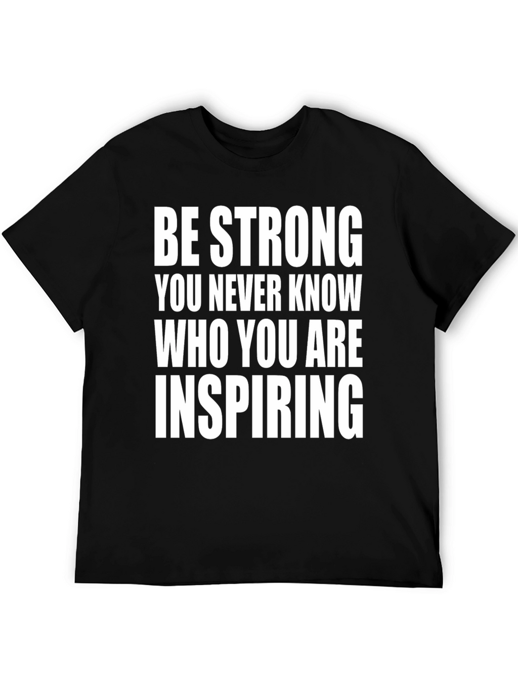 Be Strong Inspirational Graphic Tee