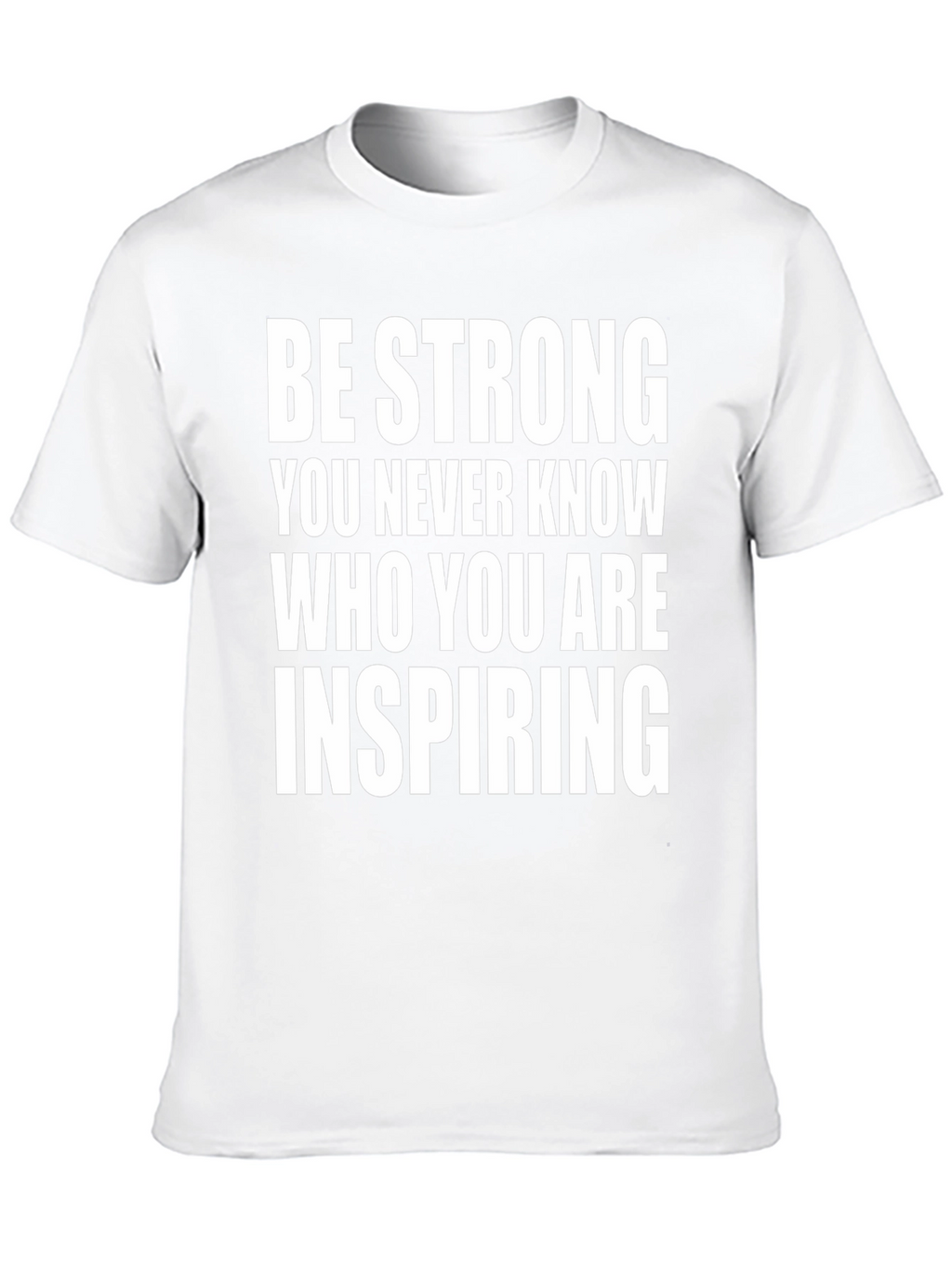 Be Strong Inspirational Graphic Tee