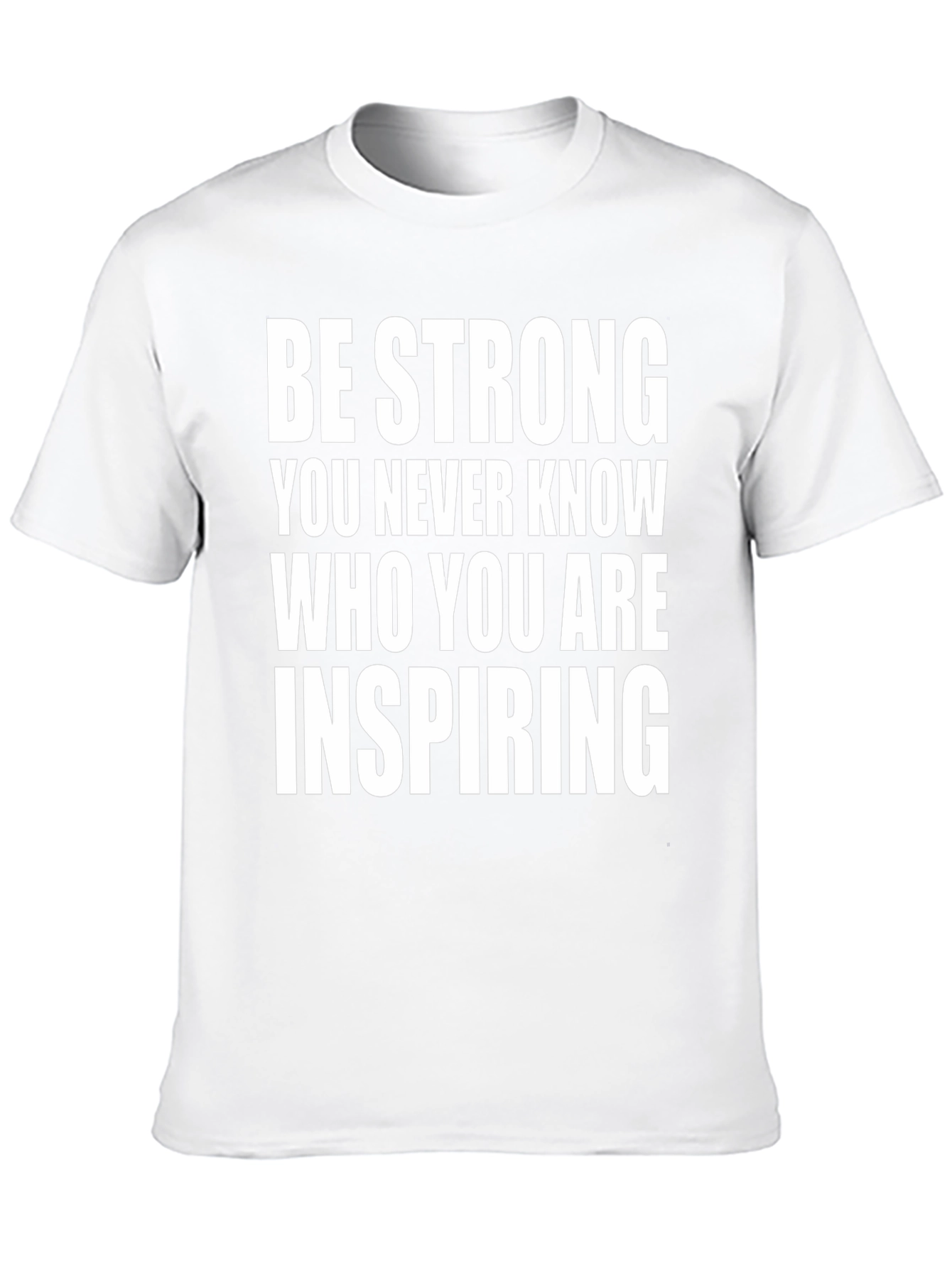 Be Strong Inspirational Graphic Tee