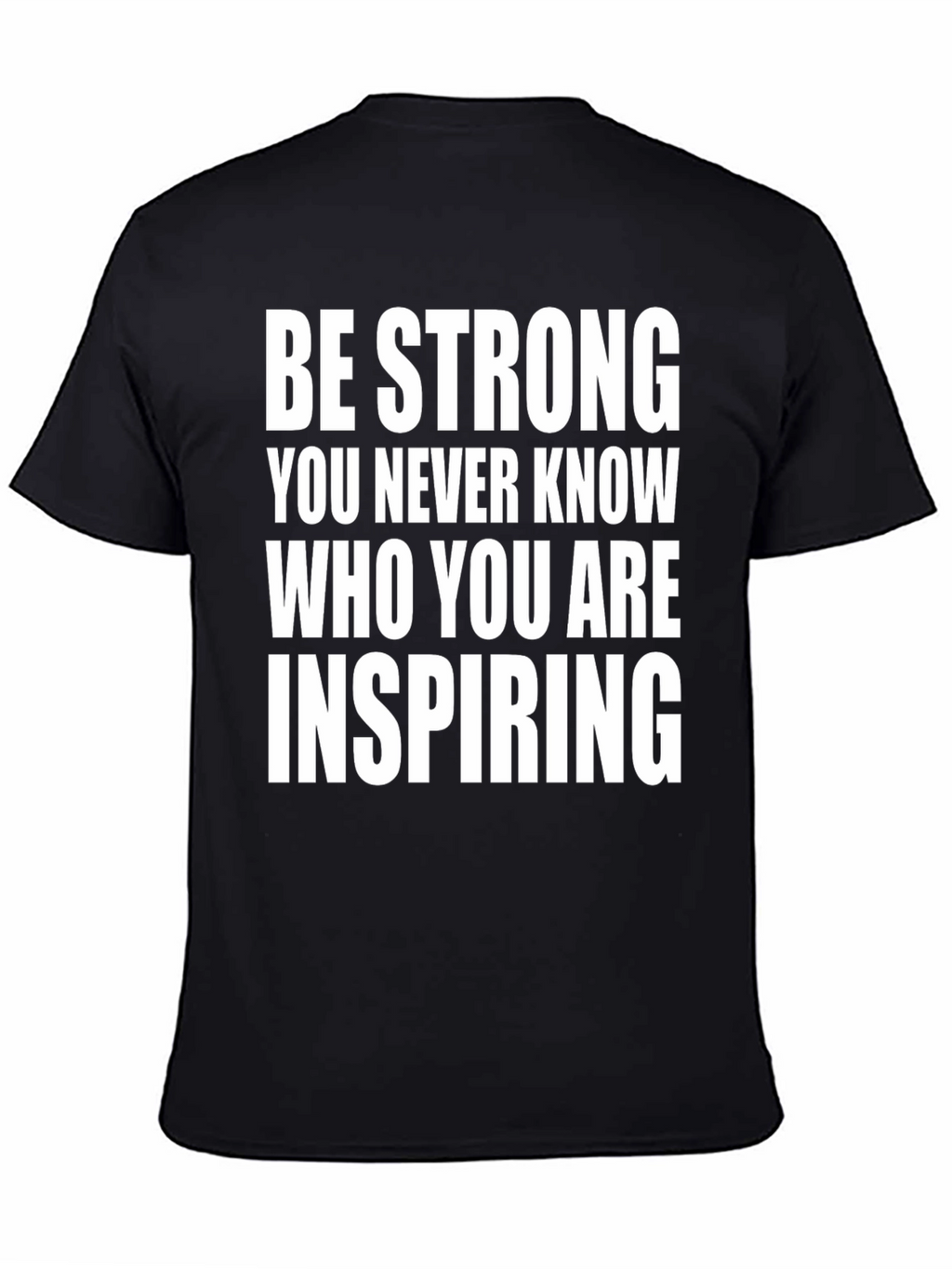 Be Strong Inspirational Graphic Tee