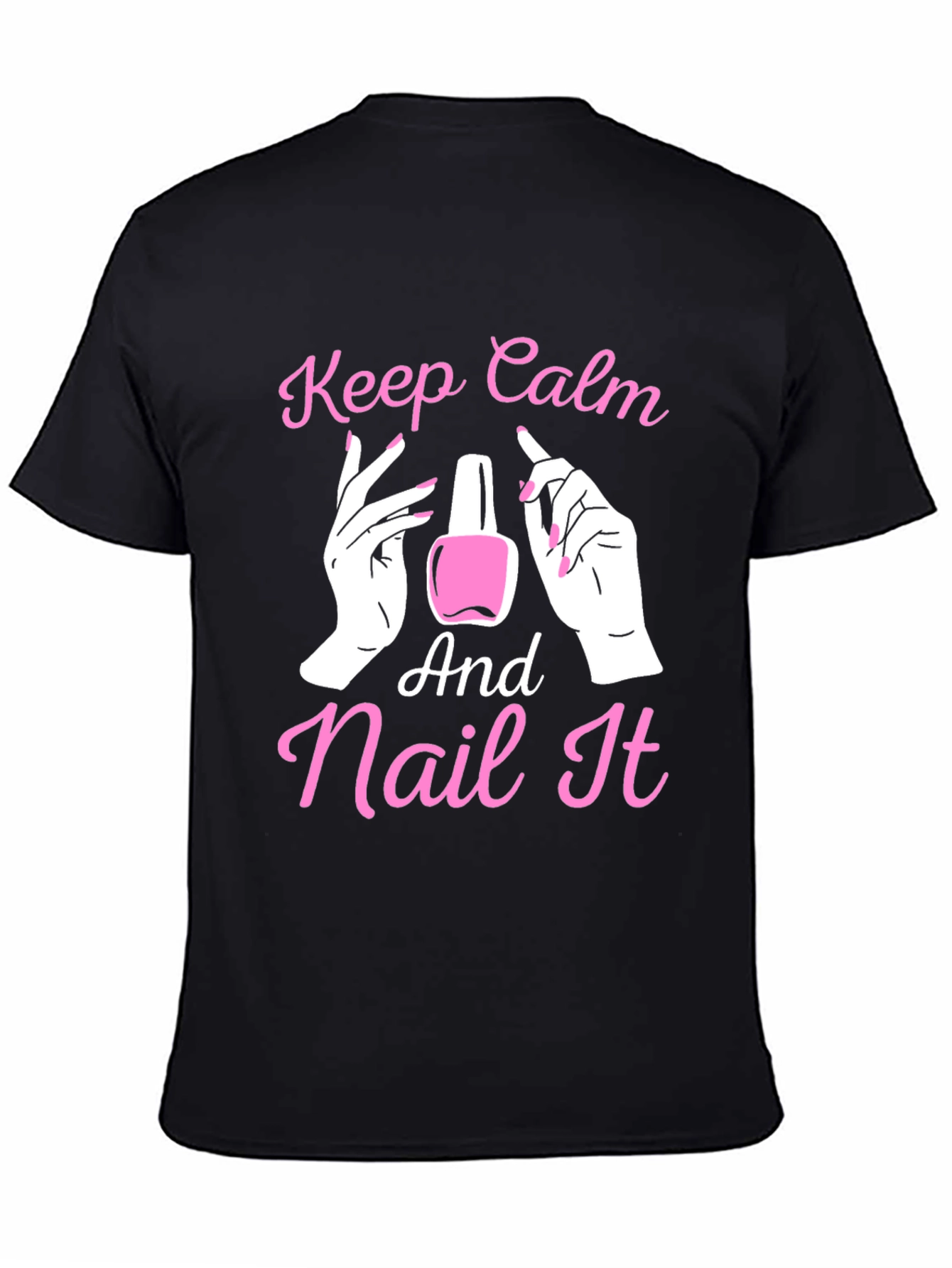 Keep Calm and Nail It - Novelty T-Shirt