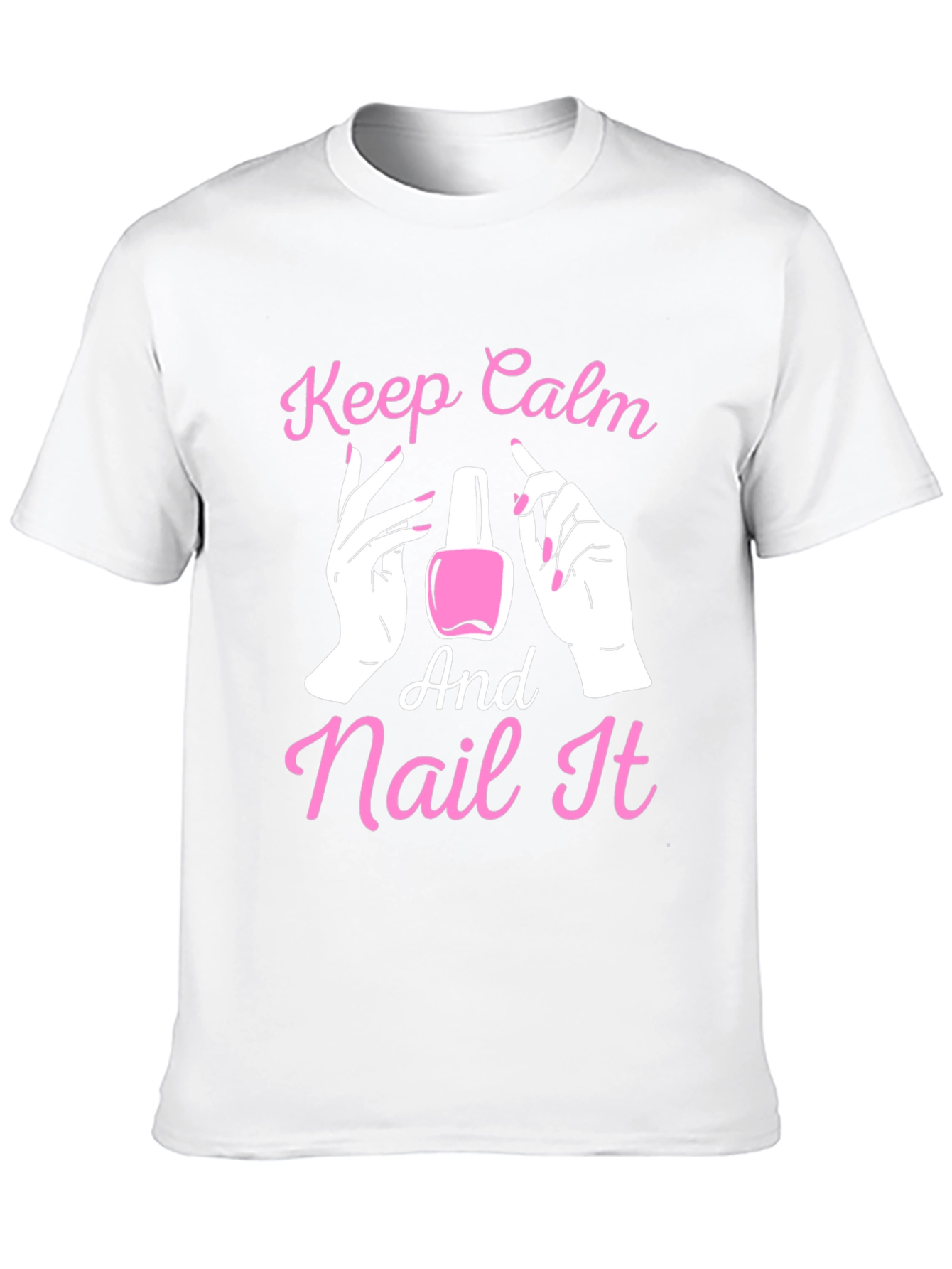 Keep Calm and Nail It - Novelty T-Shirt