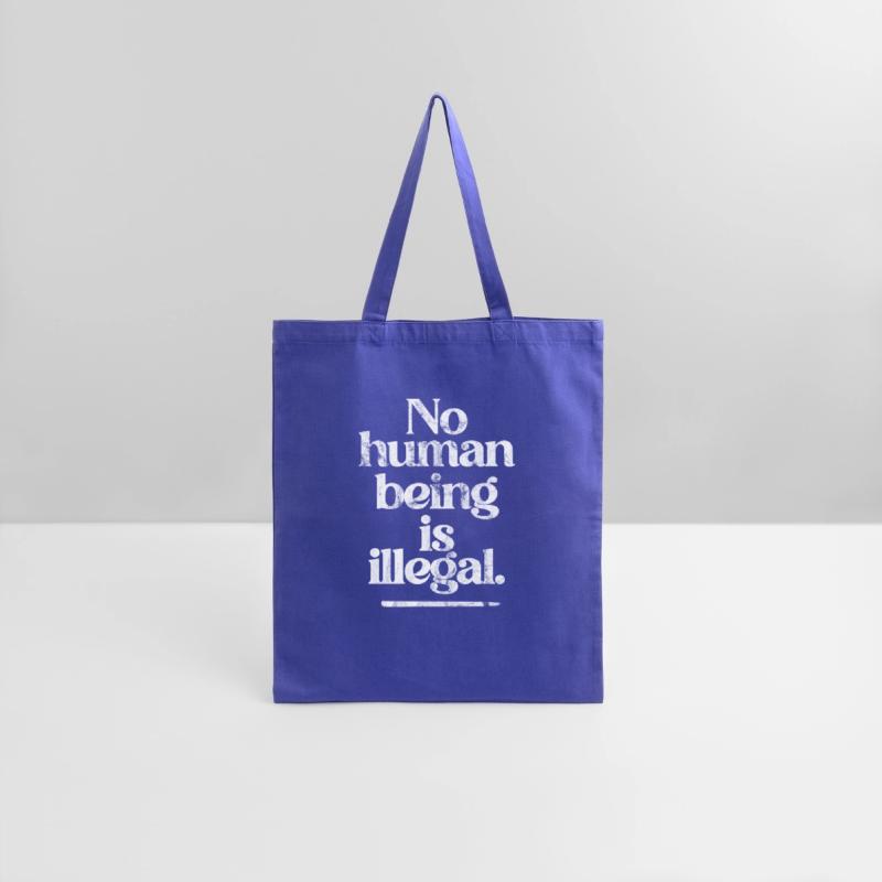 no human being is illegal - The Original