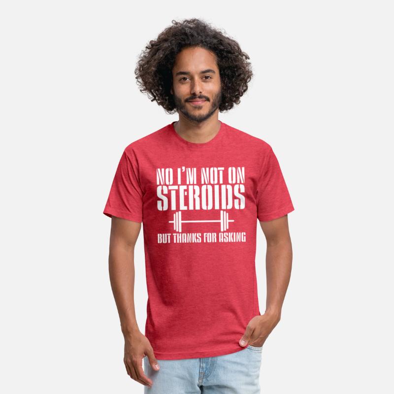 No, I'm Not On Steroids, But Thanks For Asking
