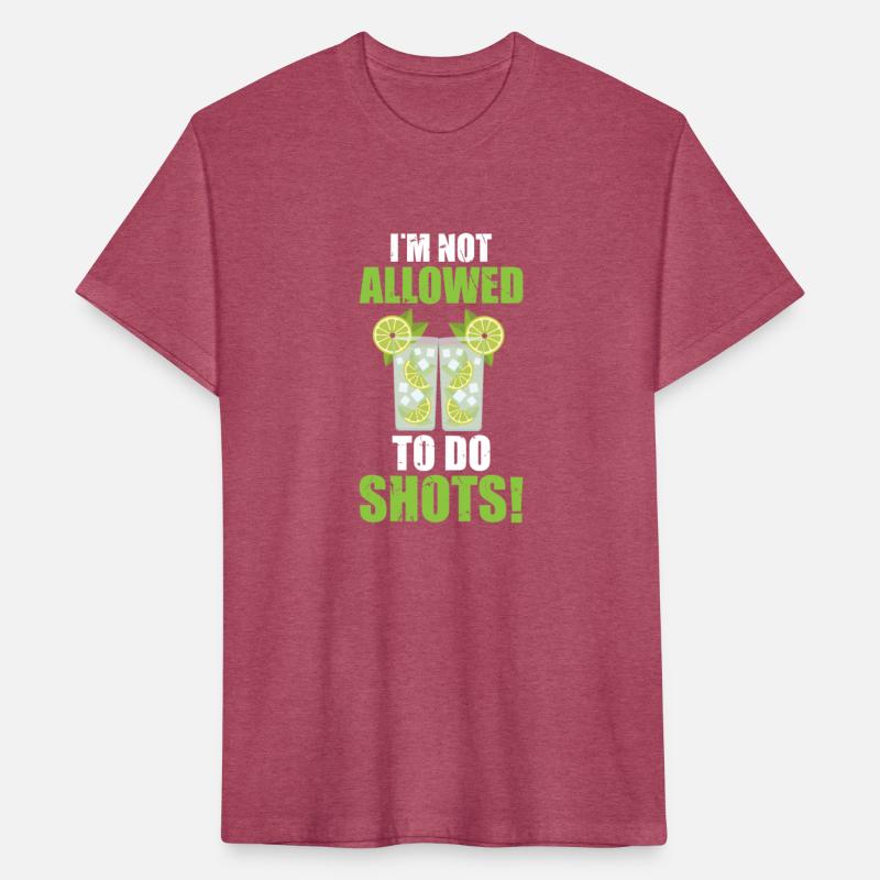 Not allowed to do shots funny slogan