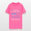 Not My Problem Fun Black Humor Don't Care