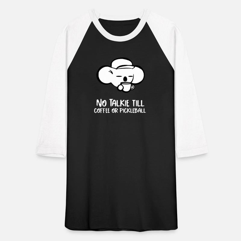 NoTalkieTillCoffeeOrPickleball - Pickleball Coffee