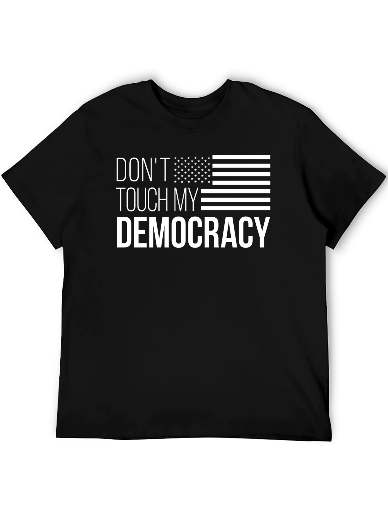 Dont Touch My Democracy T-Shirt - Patriotic American Flag Tee