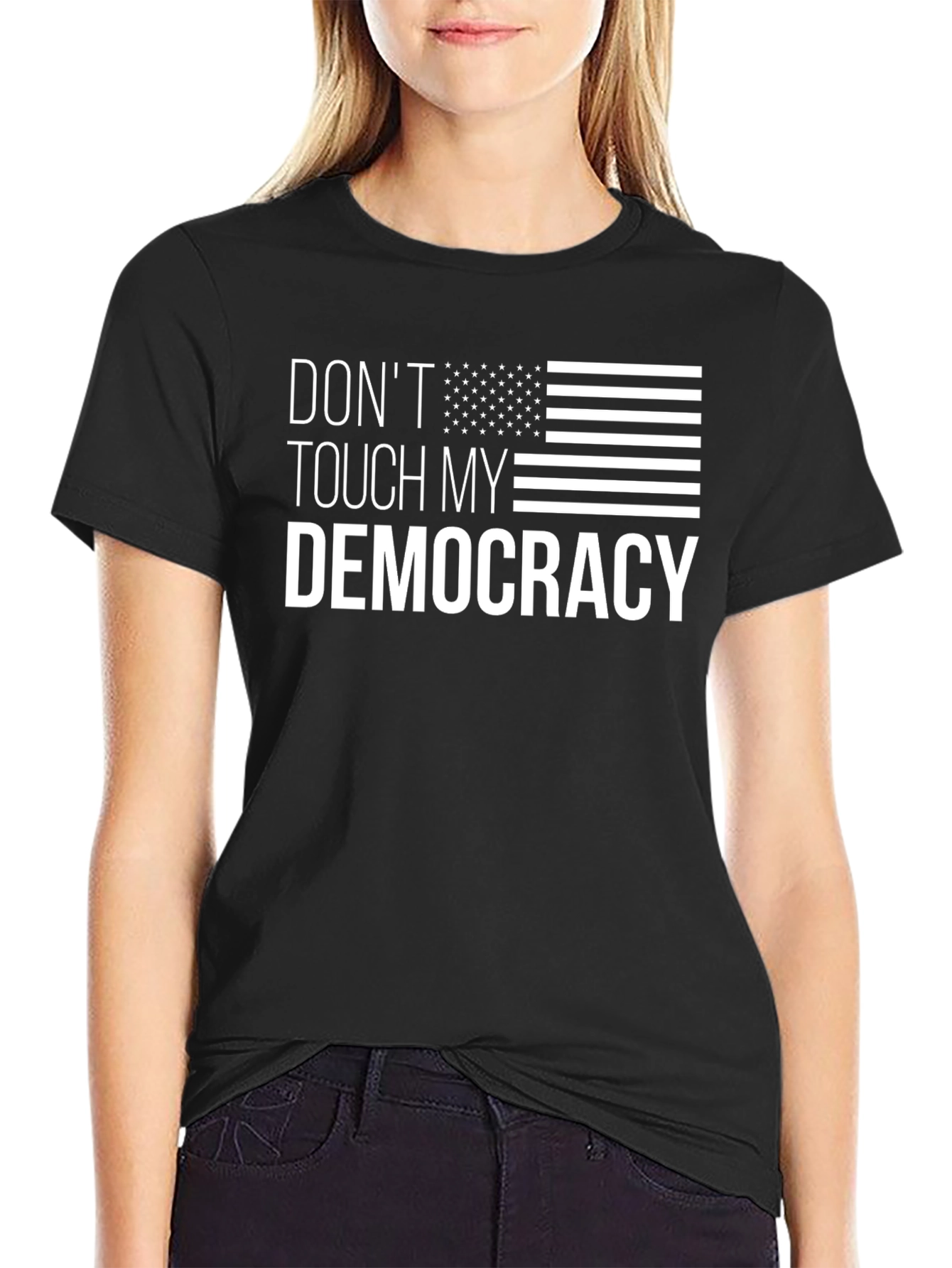 Dont Touch My Democracy T-Shirt - Patriotic American Flag Tee